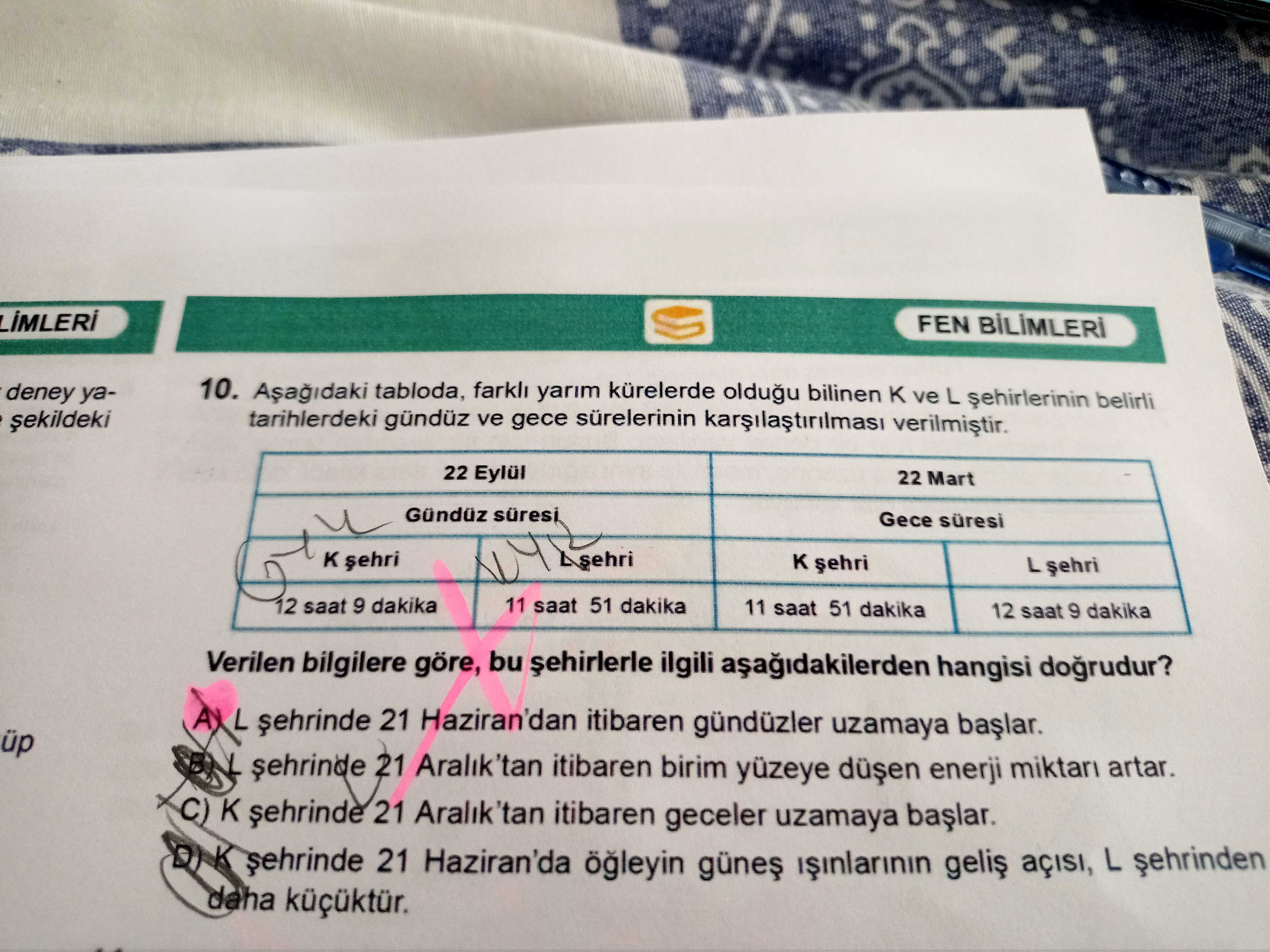Aşağıdaki tabloda, farklı yarım kürelerde olduğu bilinen K ve L şehirlerinin belirli tarihlerdeki