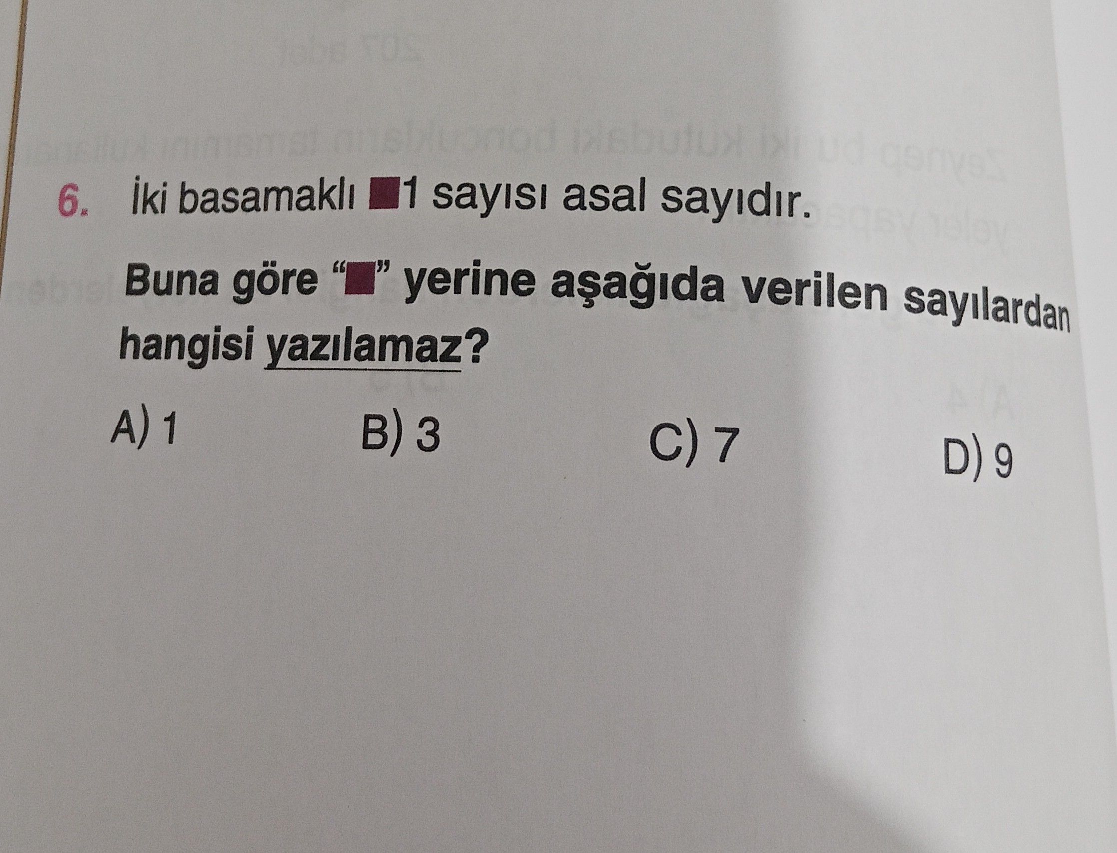 İki basamaklı ■1 sayısı asal sayıdır. Buna göre "■" yerine aşağıda verilen sayılardan hangisi