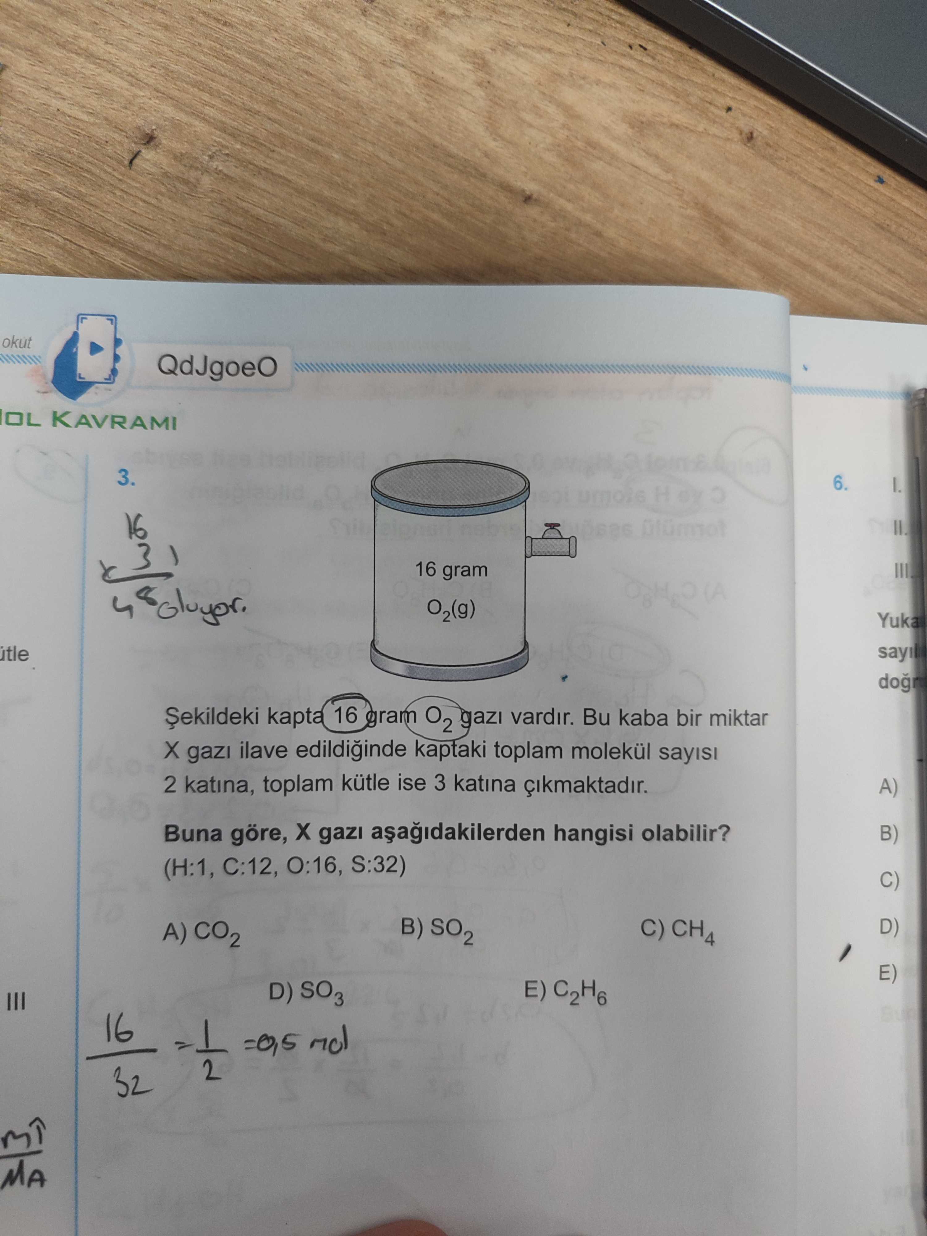 Şekildeki kapta 16 gram O₂ gazı vardır. Bu kaba bir miktar X gazı ilave edildiğinde kaptaki toplam