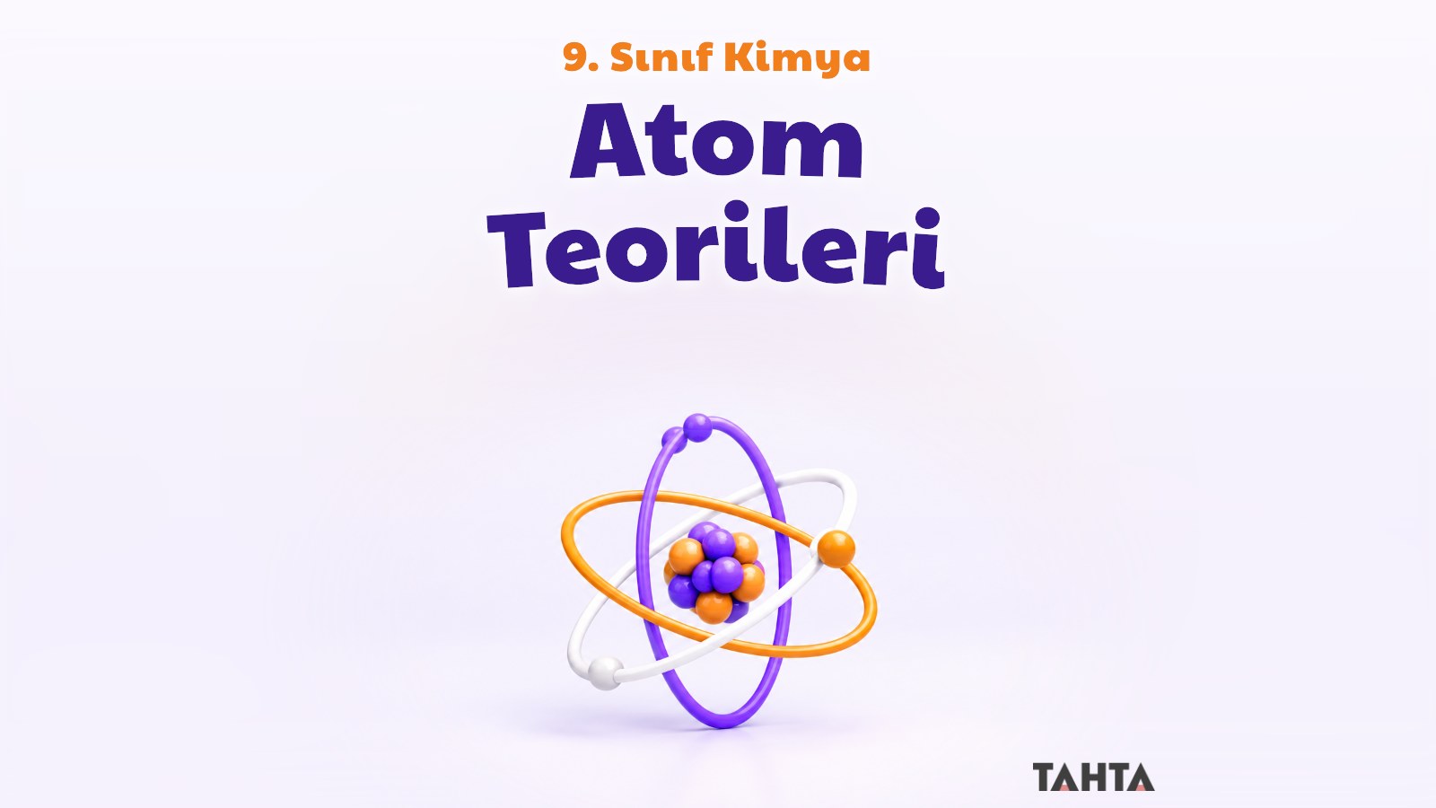 9. Sınıf Kimya Atom Teorileri Konu Anlatımı