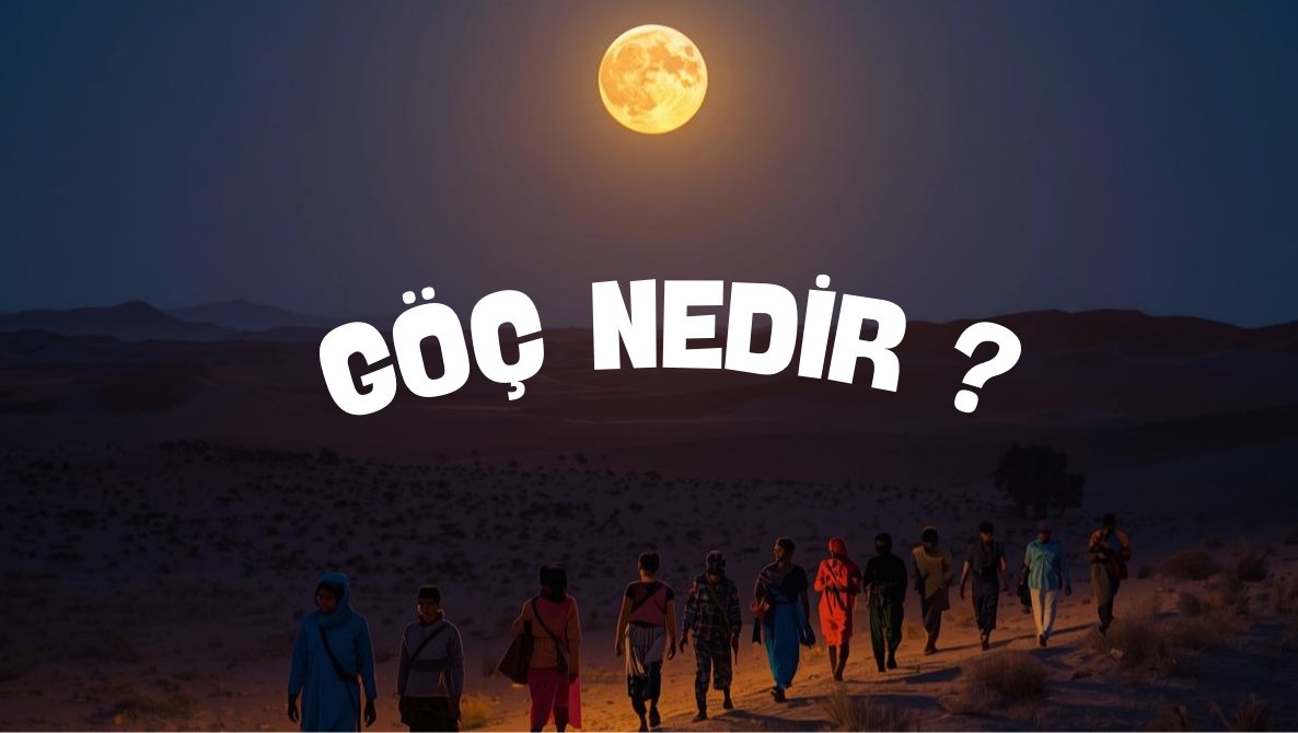 Göçün Nedenleri ve Sonuçları: Türkiye'de Göç, Göç Çeşitleri ve Örneklerle Açıklama