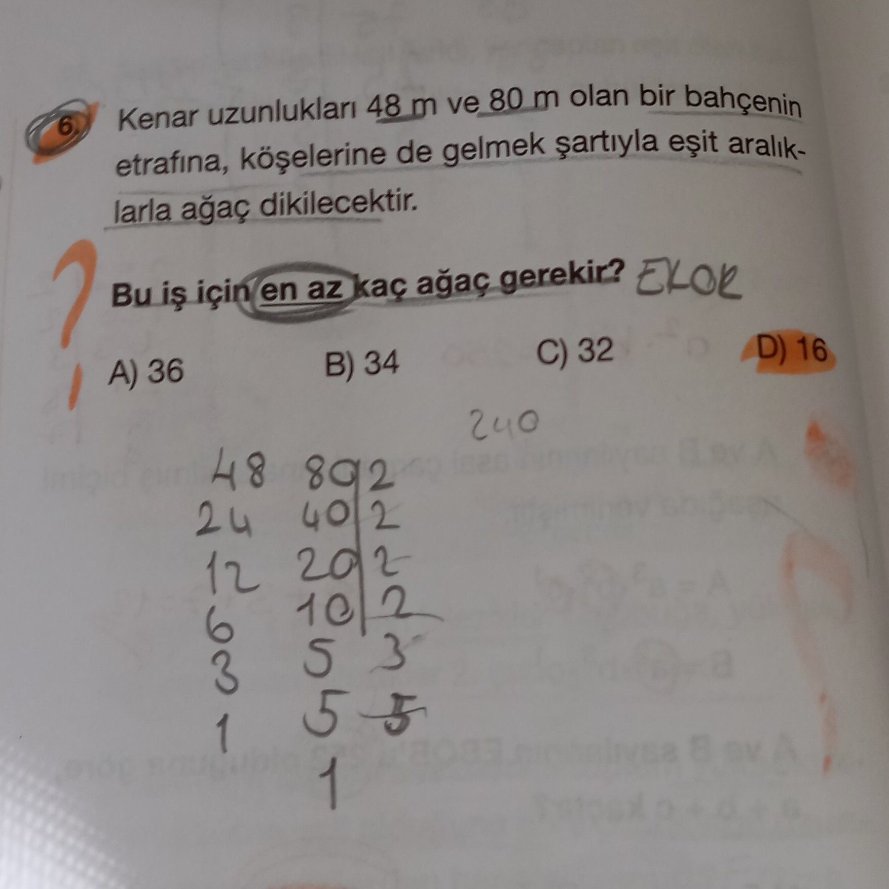 Kenar uzunlukları 48 m ve 80 m olan bir bahçenin etrafına, köşelerine de gelmek şartıyla eşit