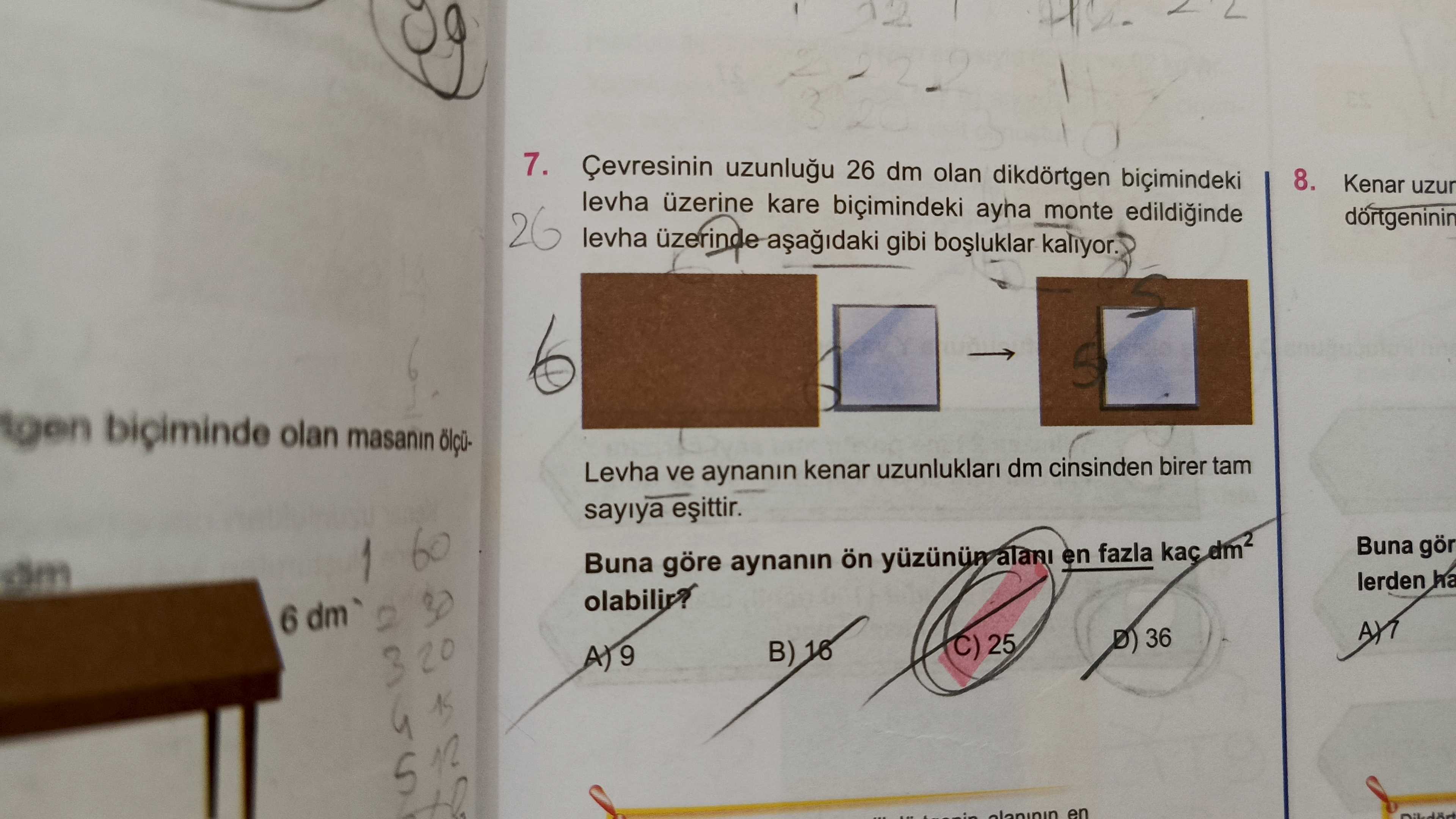 Çevresinin uzunluğu 26 dm olan dikdörtgen biçimindeki levha üzerine kare biçimindeki ayna monte