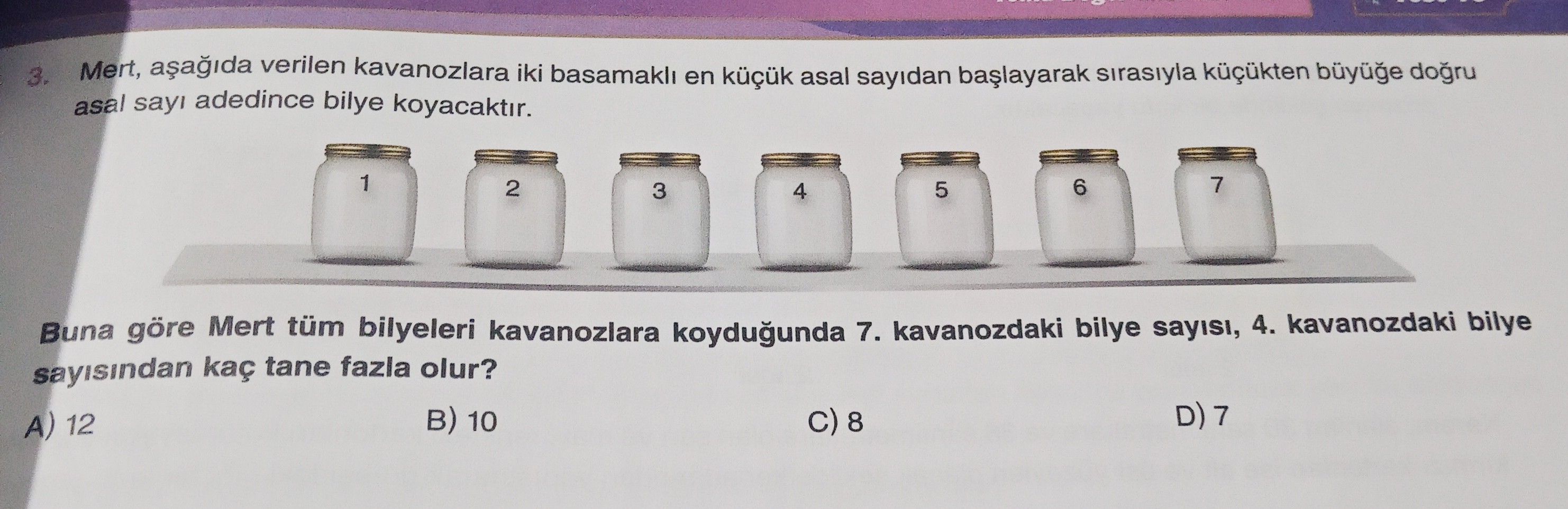 Mert, aşağıda verilen kavanozlara iki basamaklı en küçük asal sayıdan başlayarak sırasıyla küçükten
