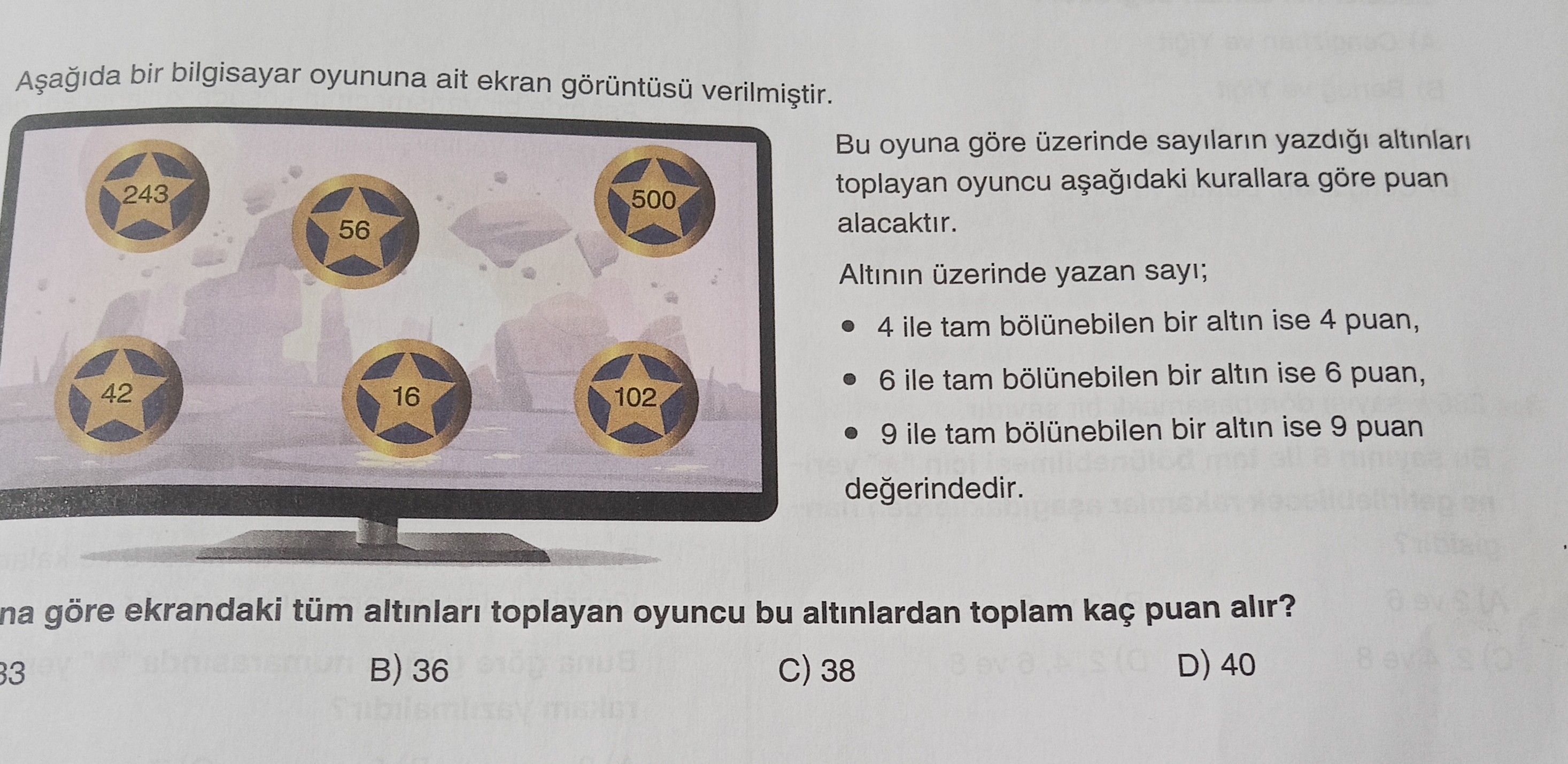 Aşağıda bir bilgisayar oyununa ait ekran görüntüsü verilmiştir. Bu oyuna göre üzerinde sayıların