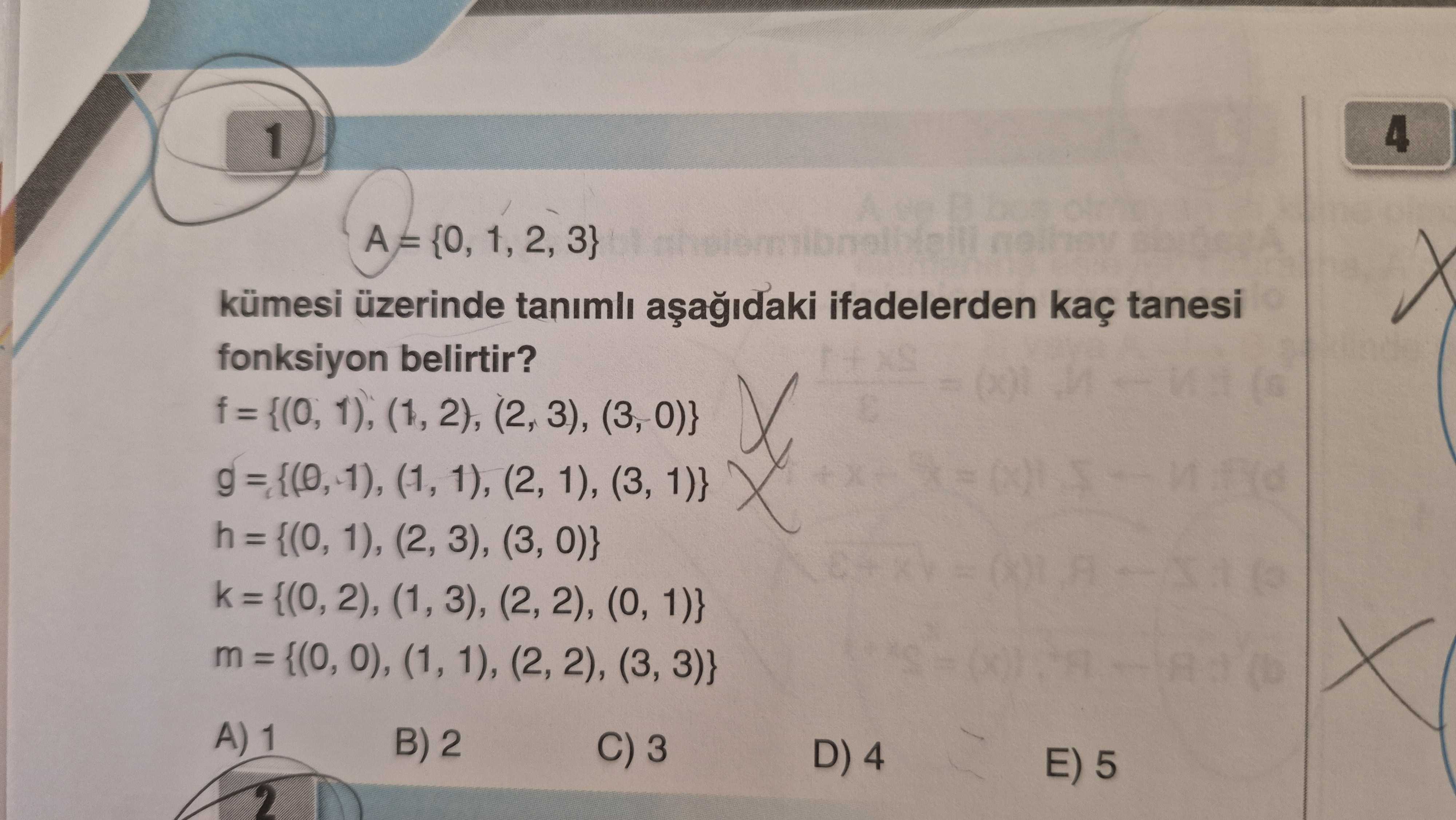 A = {0, 1, 2, 3} kümesi üzerinde tanımlı aşağıdaki ifadelerden kaç tanesi fonksiyon belirtir? f =