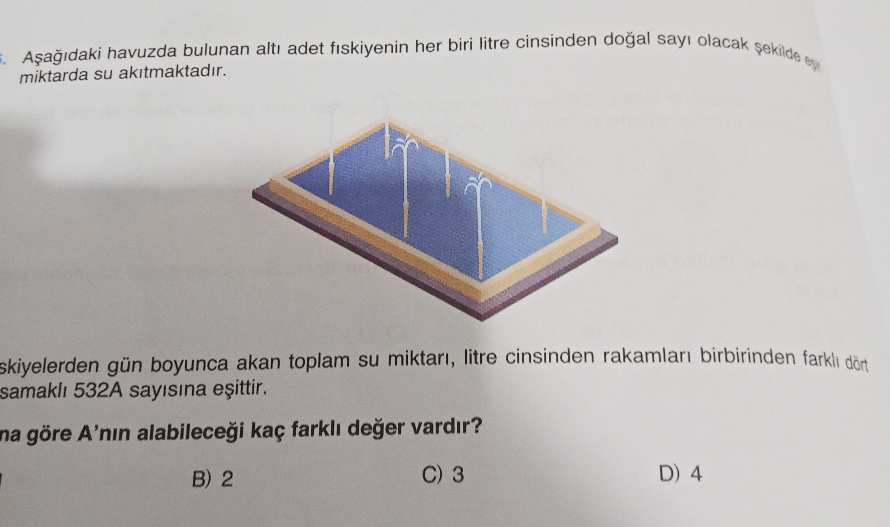 Aşağıdaki havuzda bulunan altı adet fıskiyenin her biri litre cinsinden doğal sayı olacak şekilde