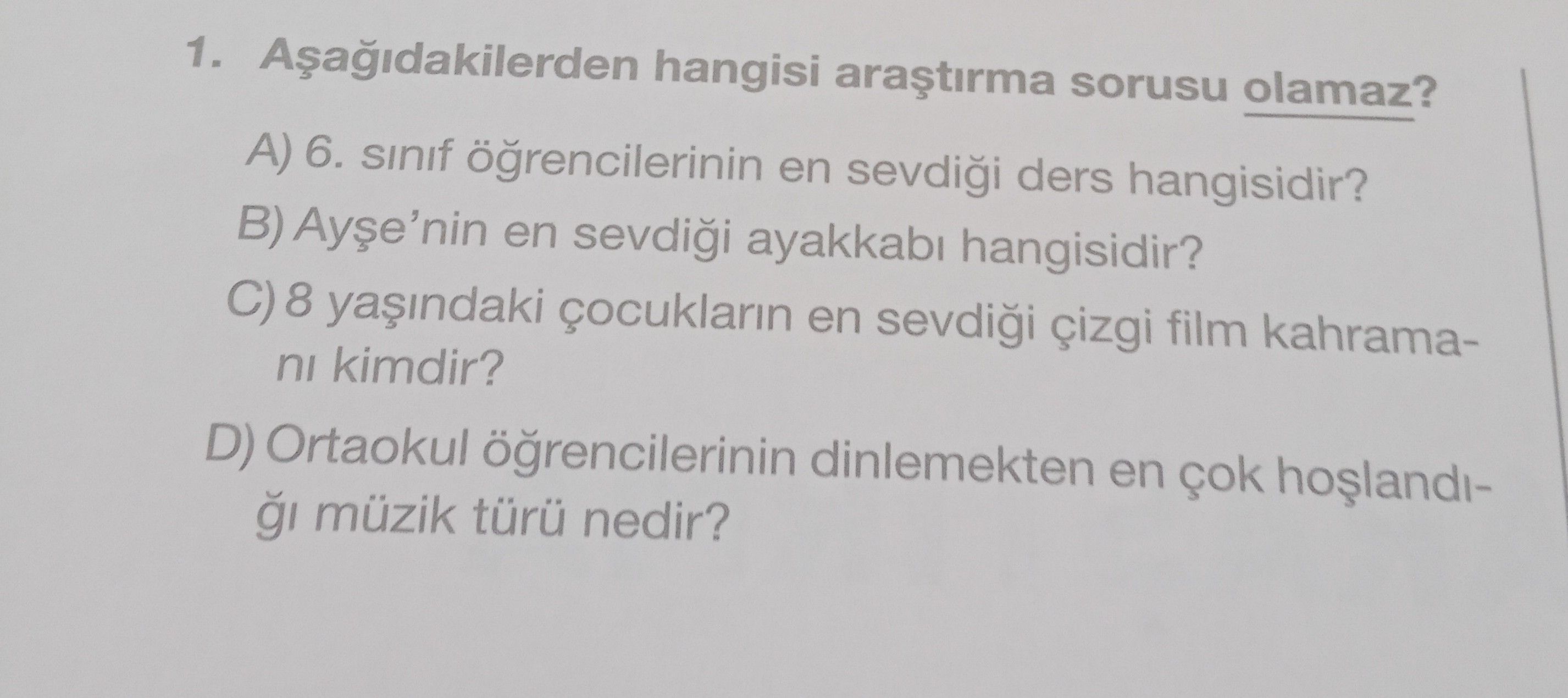 Aşağıdakilerden hangisi araştırma sorusu olamaz?
