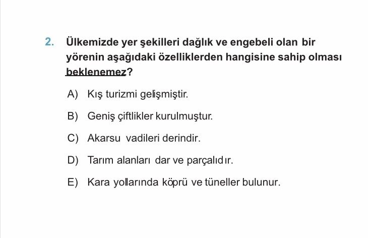 Ülkemizde yer şekilleri dağlık ve engebeli olan bir yörenin aşağıdaki özelliklerden hangisine sahip