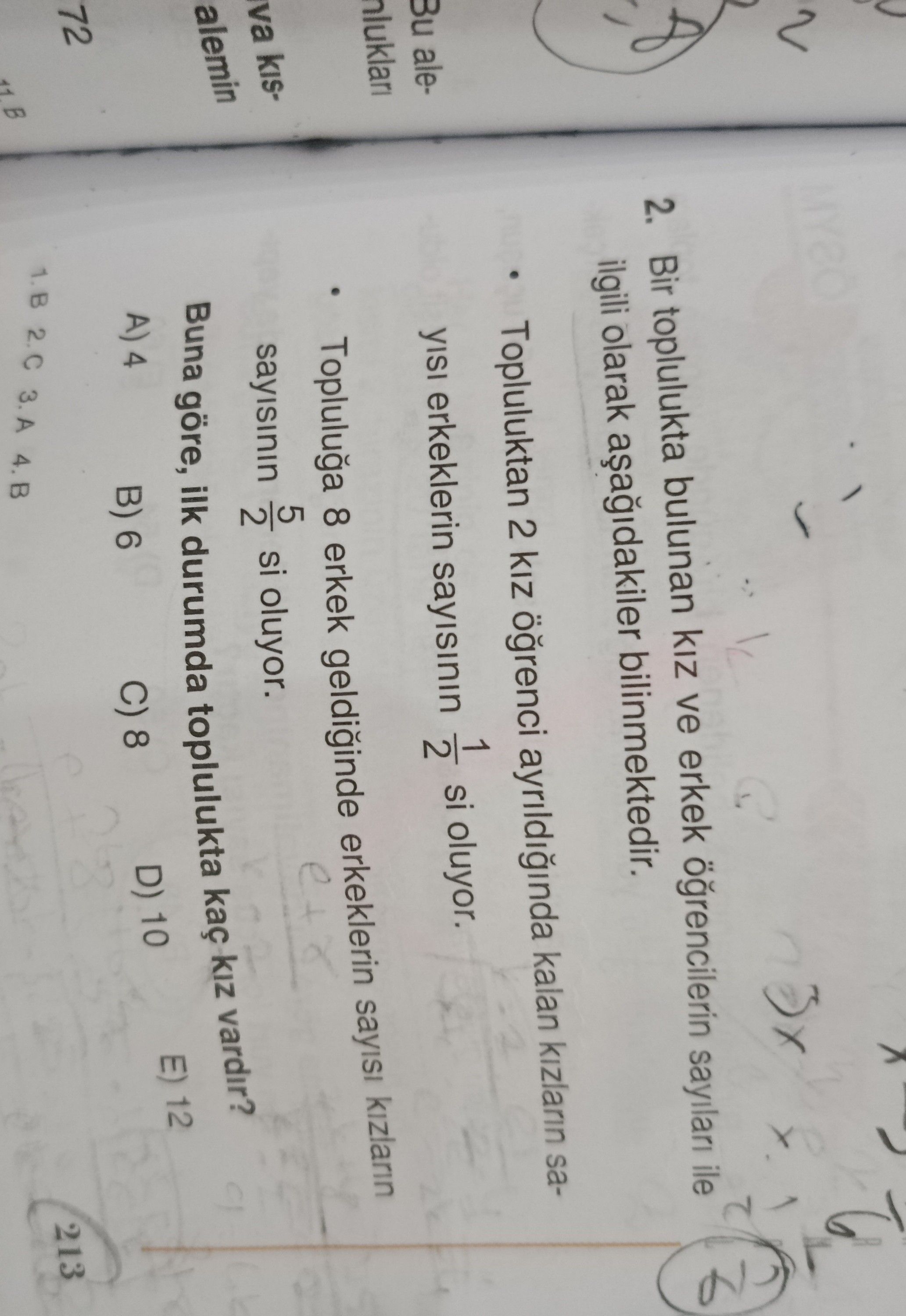 Bir toplulukta bulunan kız ve erkek öğrencilerin sayıları ile ilgili olarak aşağıdakiler