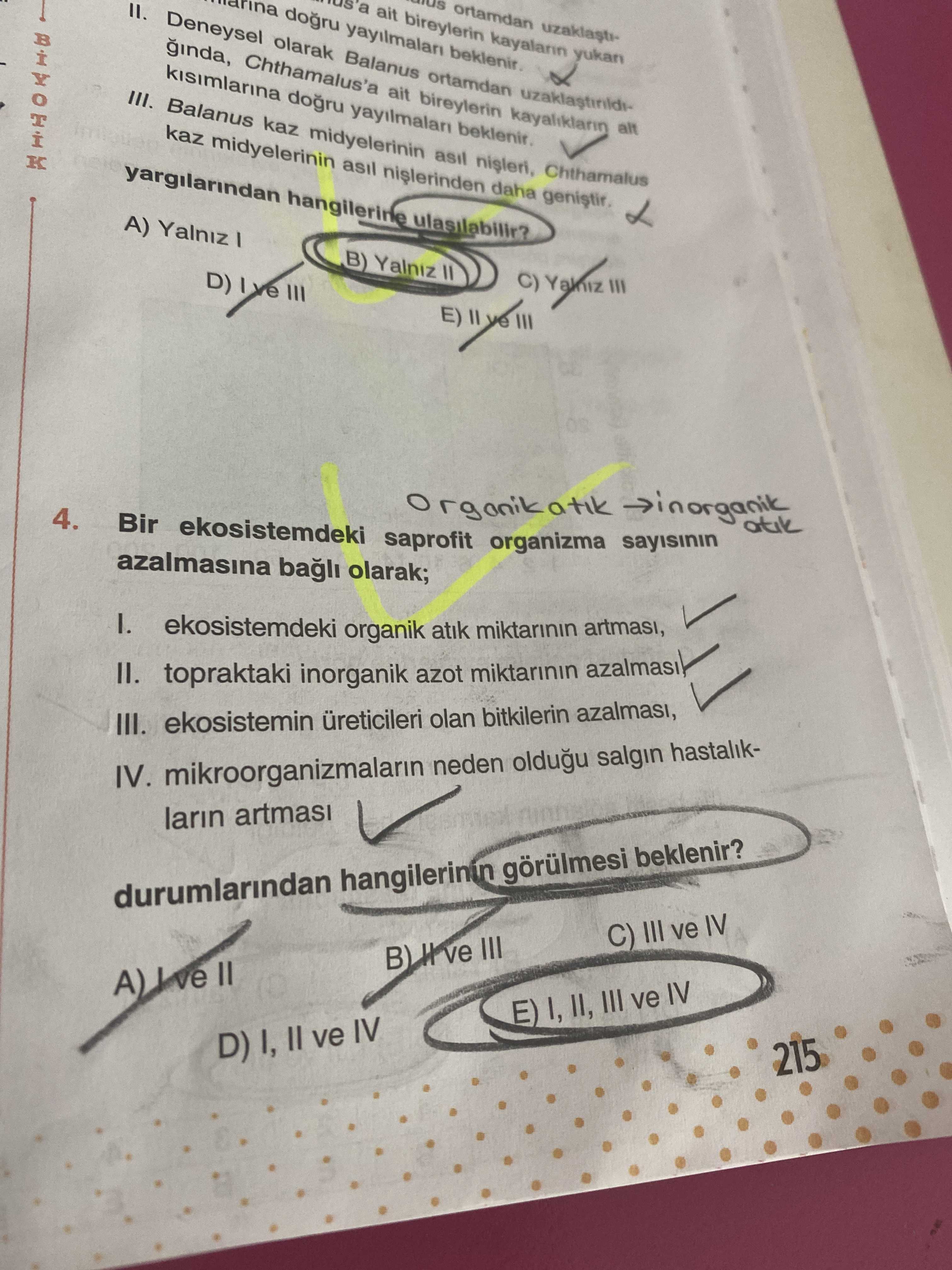 Bir ekosistemdeki saprofit organizma sayısının azalmasına bağlı olarak; I. ekosistemdeki organik