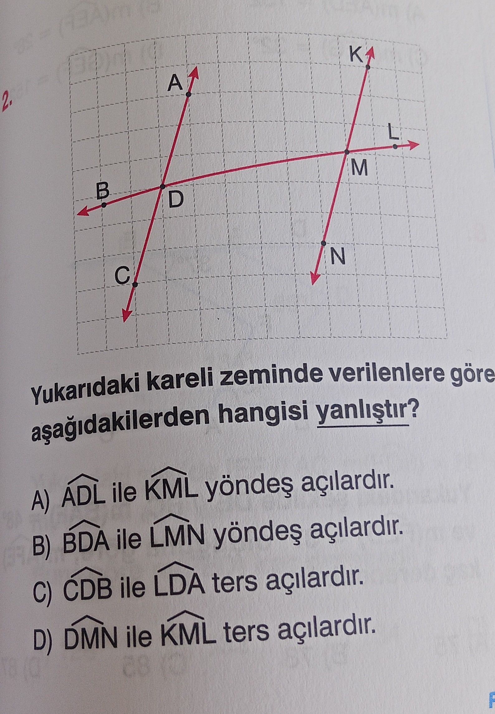 Yukarıdaki kareli zeminde verilenlere göre aşağıdakilerden hangisi yanlıştır?
