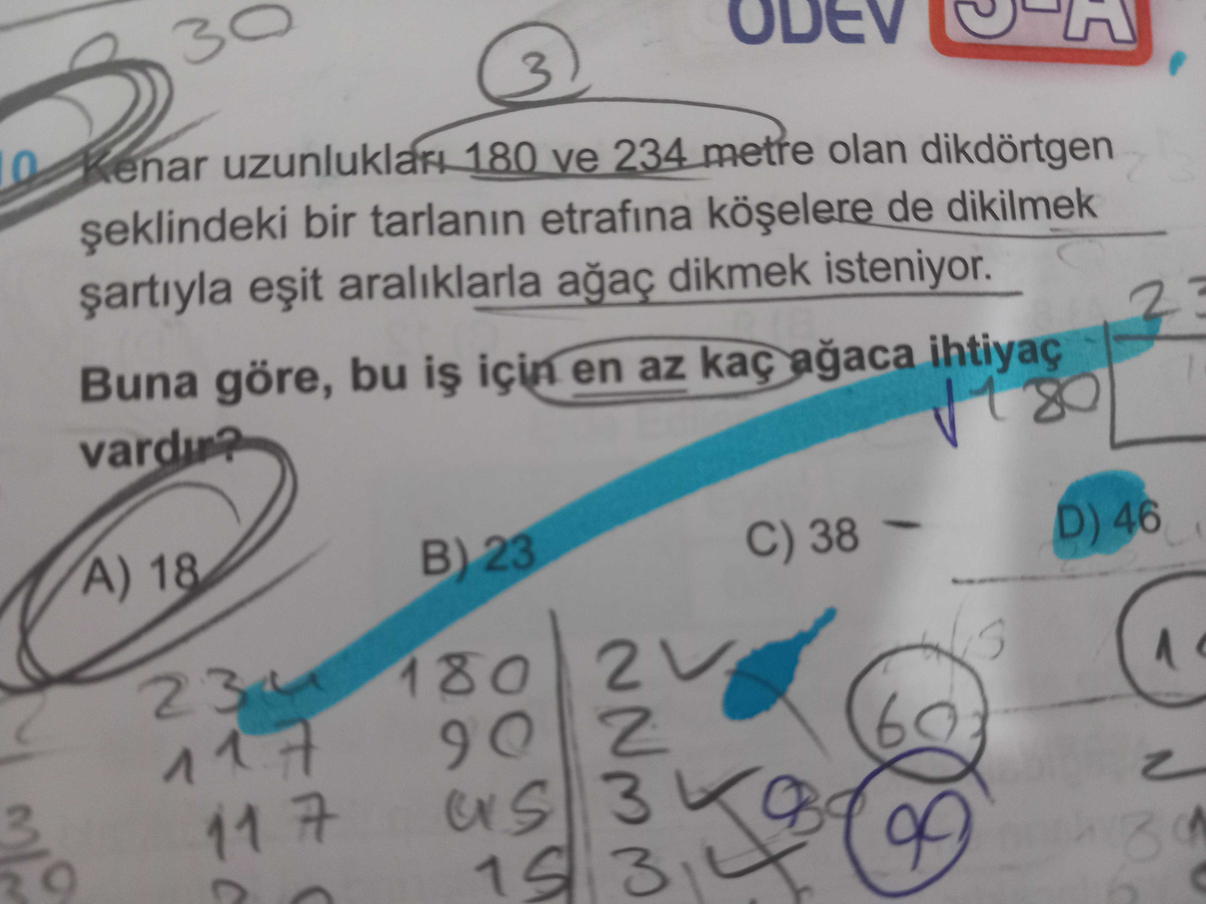 Kenar 180 ve 234 metre olan dikdörtgen bir tarlanin etrafina de dikilmek araliklarla dikmek isteniyor. Buna göre, bu için en az kaç 80 D) 46 C) 38 A) 18 B) 23 180 60 7 3 11 Kenar 180 ve 234 metre olan dikdörtgen bir tarlanin etrafina de dikilmek araliklarla dikmek isteniyor. Buna göre, bu için en az kaç 80 D) 46 C) 38 A) 18 B) 23 180 60 7 3 11. ?? Model.Question.title
