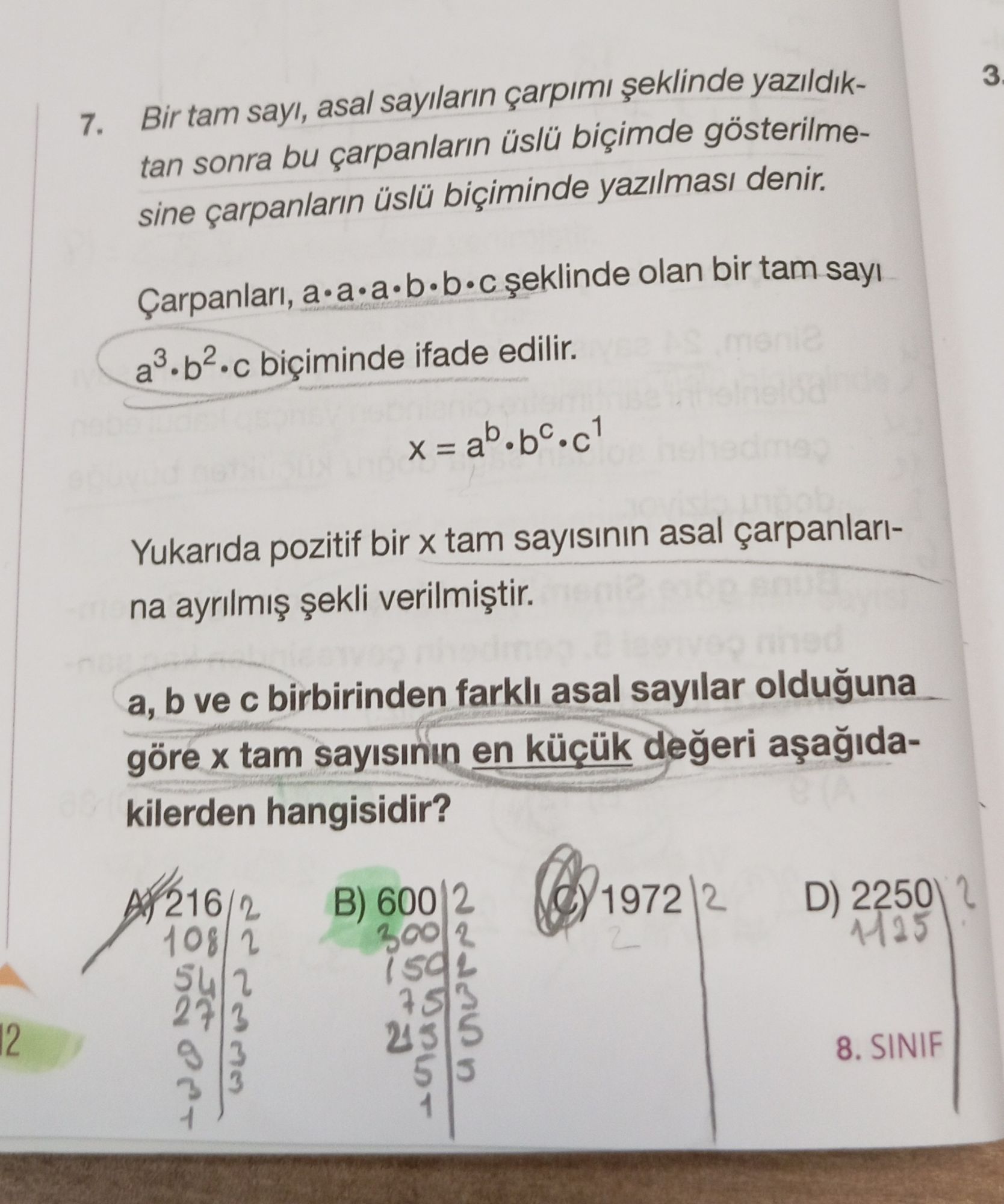 Bir tam sayı, asal sayıların çarpımı şeklinde yazıldıktan sonra bu çarpanların üslü biçimde
