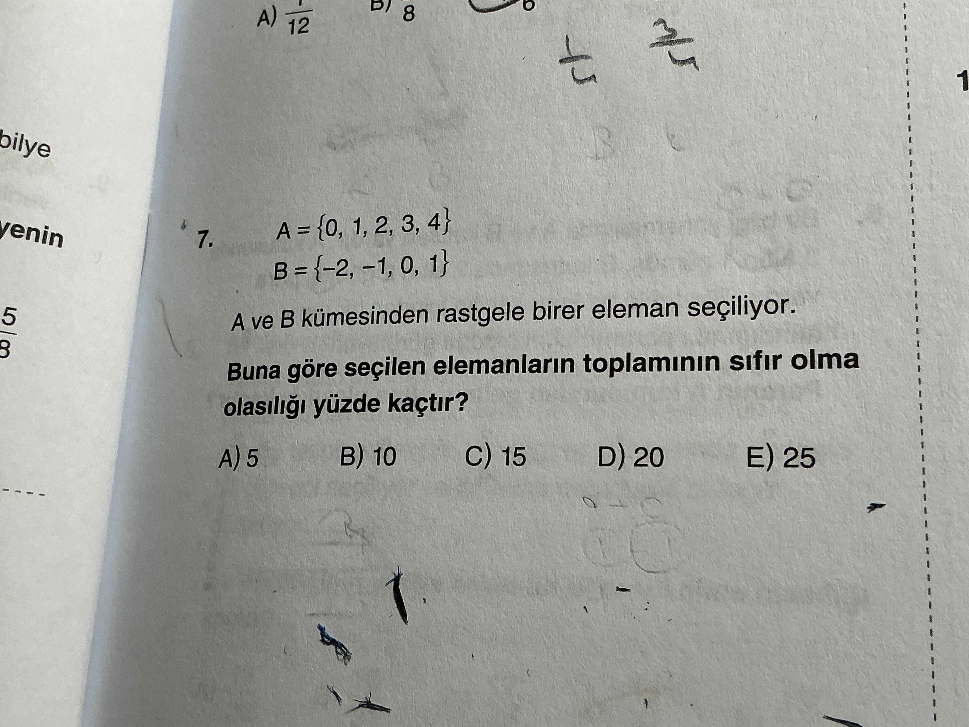 A = {0, 1, 2, 3, 4} B = {-2, -1, 0, 1} A ve B kümesinden rastgele birer eleman seçiliyor. Buna göre