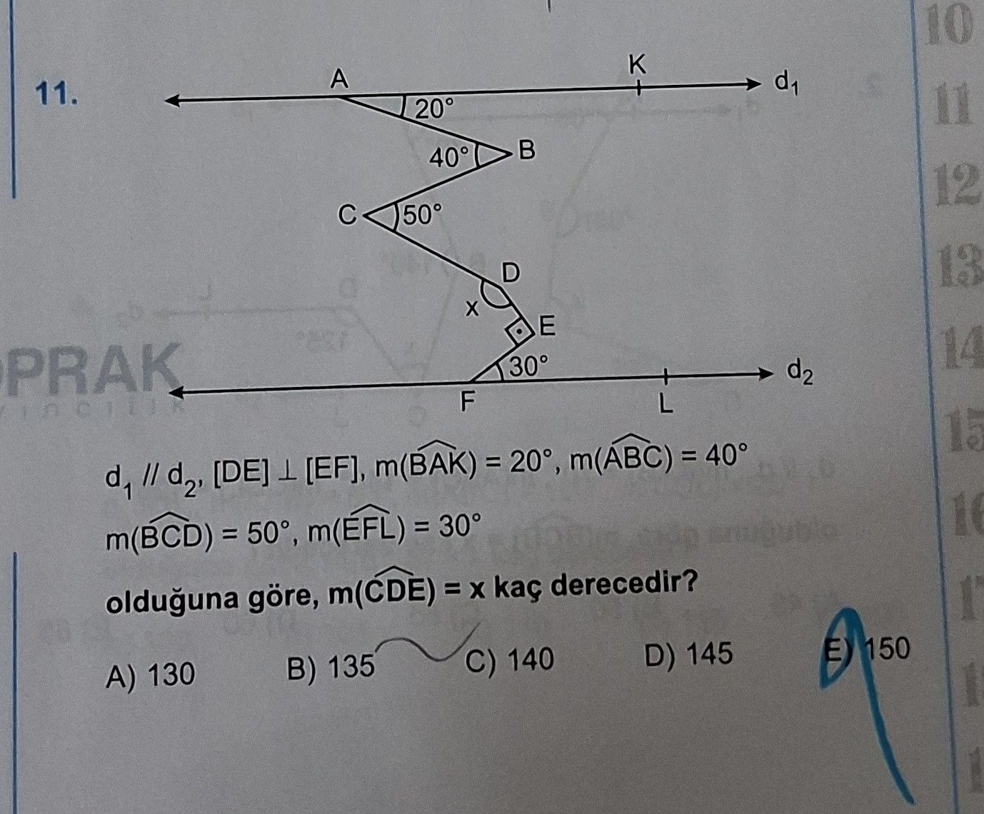 d₁ // d₂, [DE] ⊥ [EF], m(B̂AK) = 20°, m(ÂBC) = 40° m(B̂CD) = 50°, m(ÊFL) = 30° olduğuna göre, m(ĈDE)
