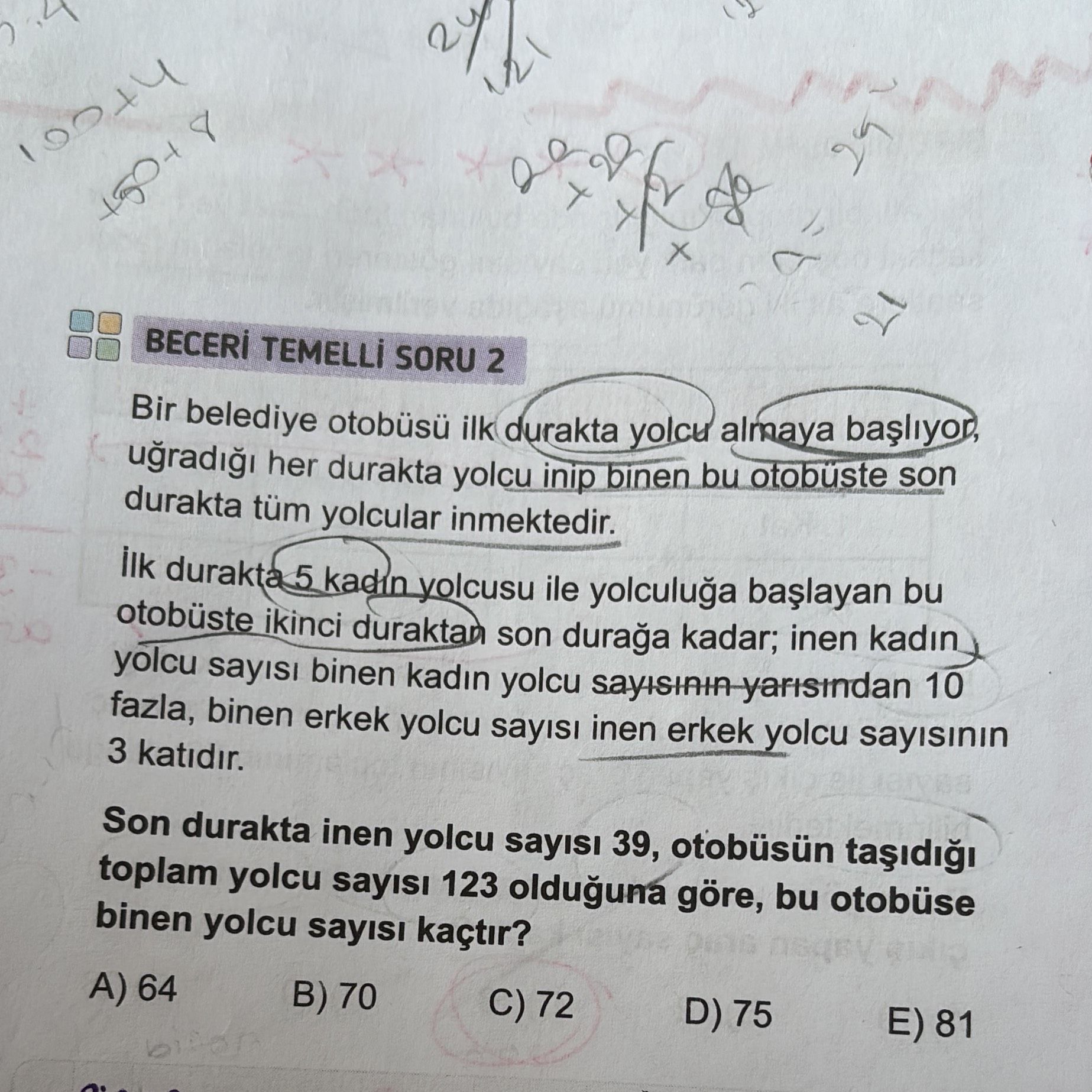 BECERİ TEMELLİ SORU 2 Bir belediye otobüsü ilk durakta yolcu almaya başlıyor, uğradığı her durakta