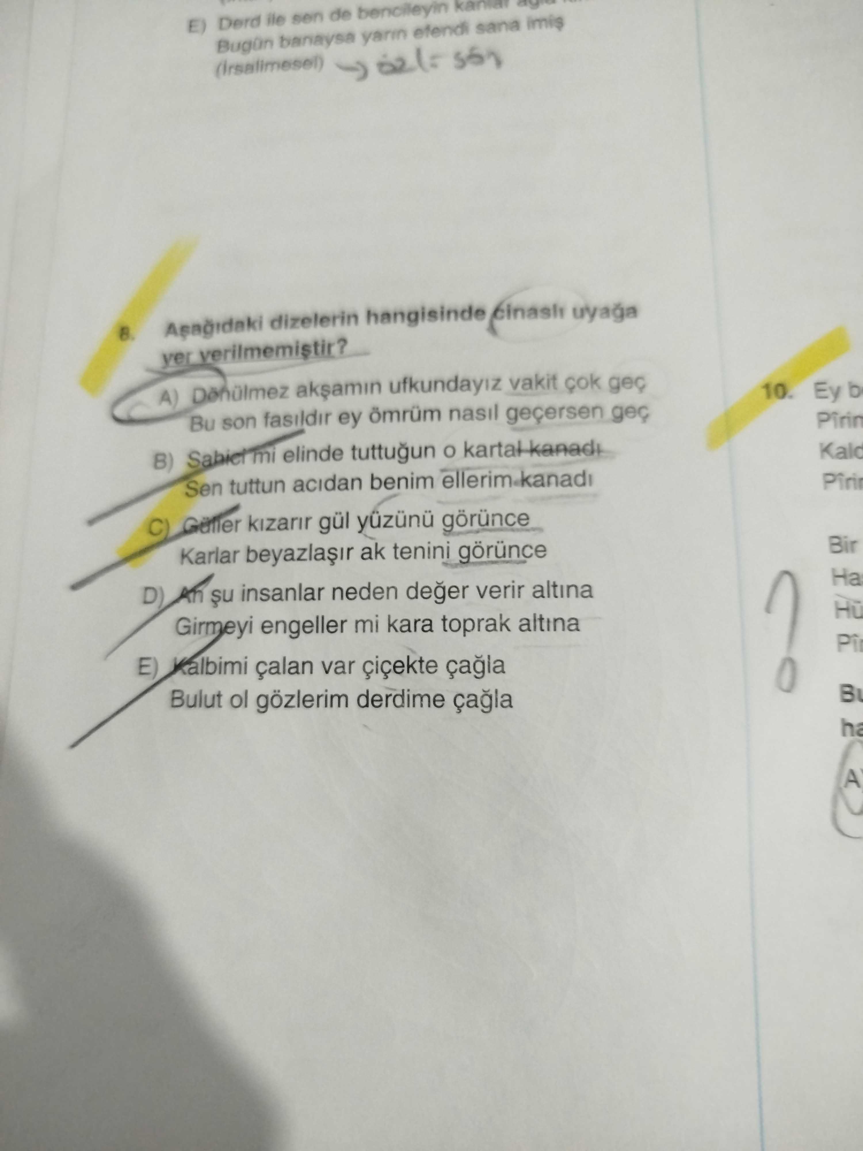 Aşağıdaki dizelerin hangisinde cinasli uyağa yer verilmemiştir?