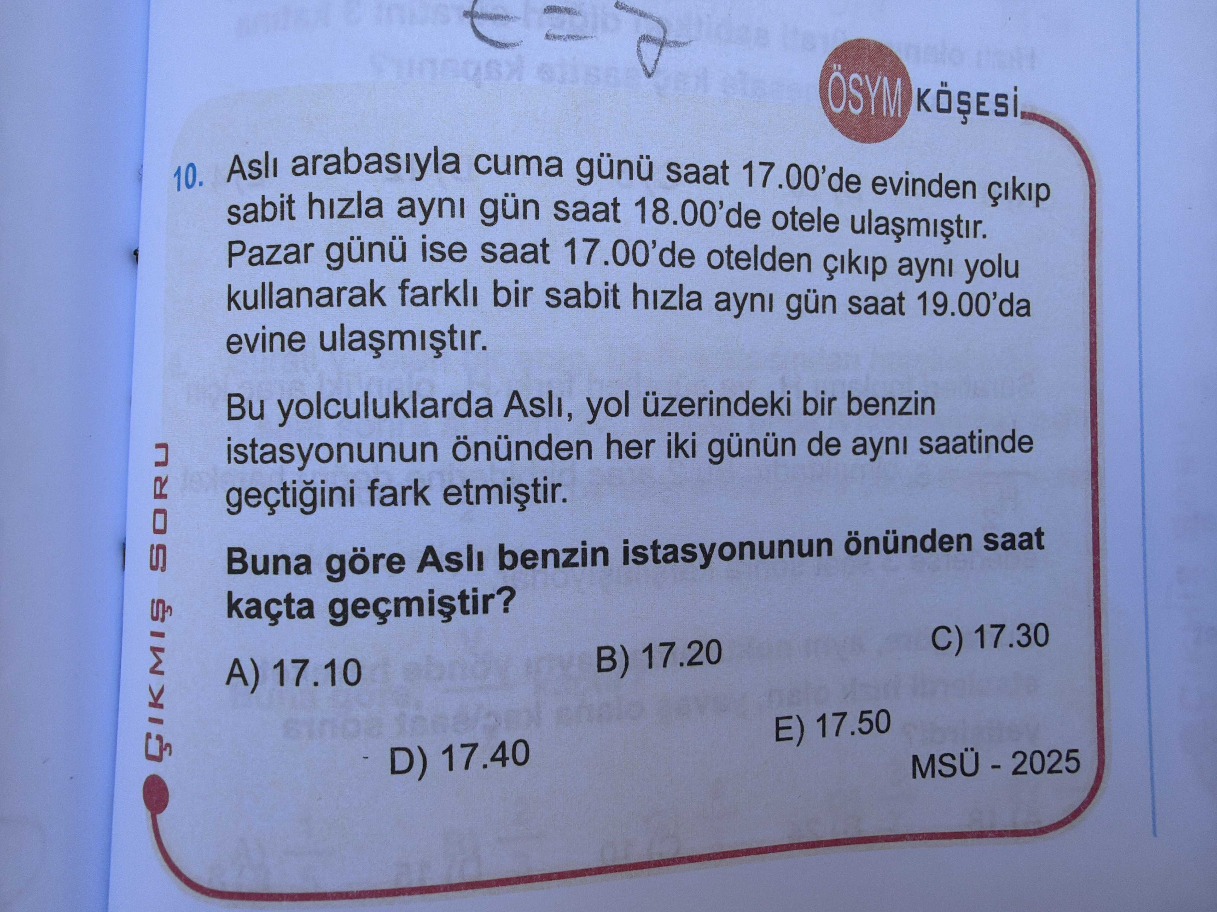 Aslı arabasıyla cuma günü saat 17.00'de evinden çıkıp sabit hızla aynı gün saat 18.00'de otele