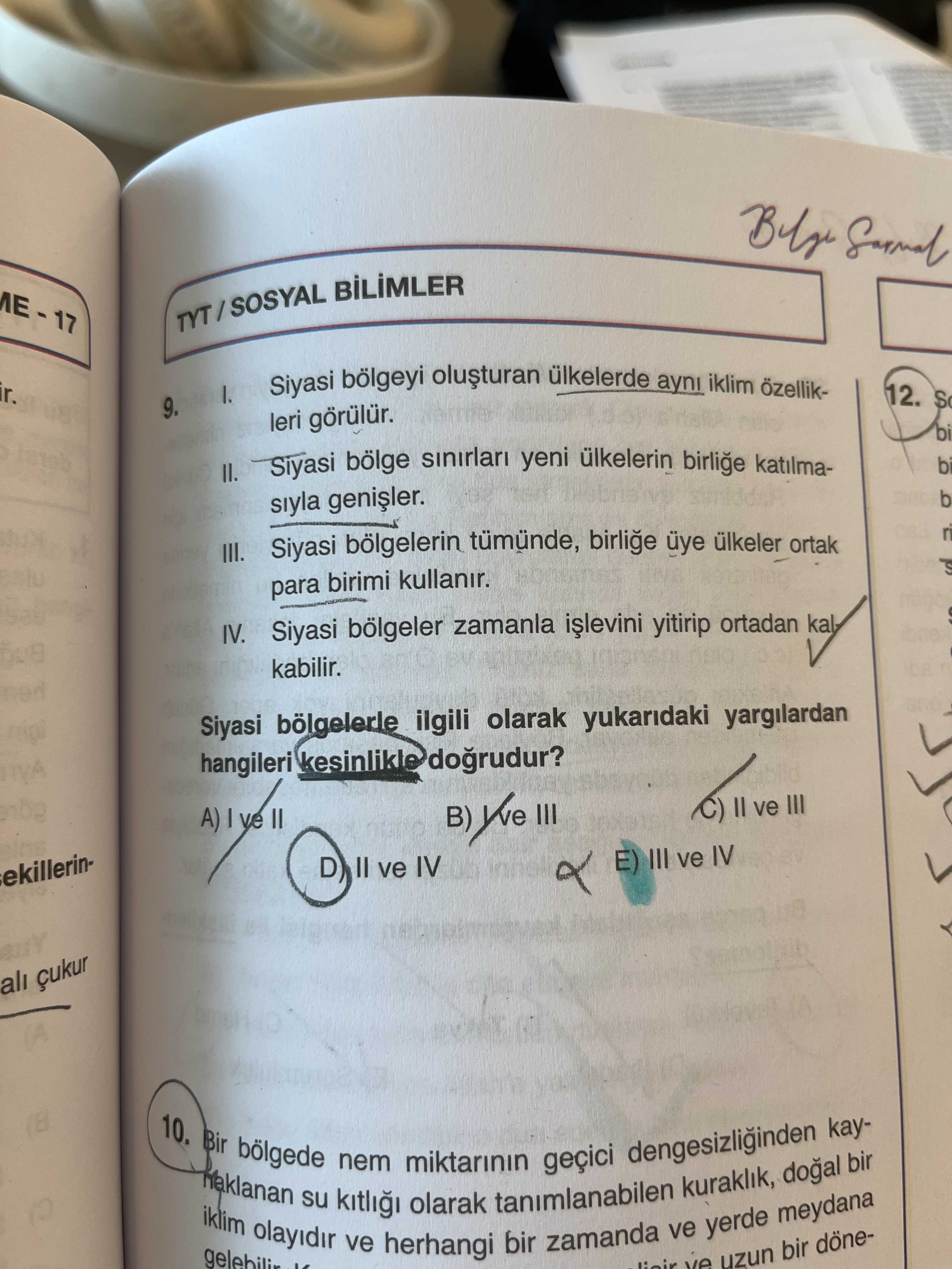 I. Siyasi bölgeyi oluşturan ülkelerde aynı iklim özellikleri görülür. II. Siyasi bölge sınırları