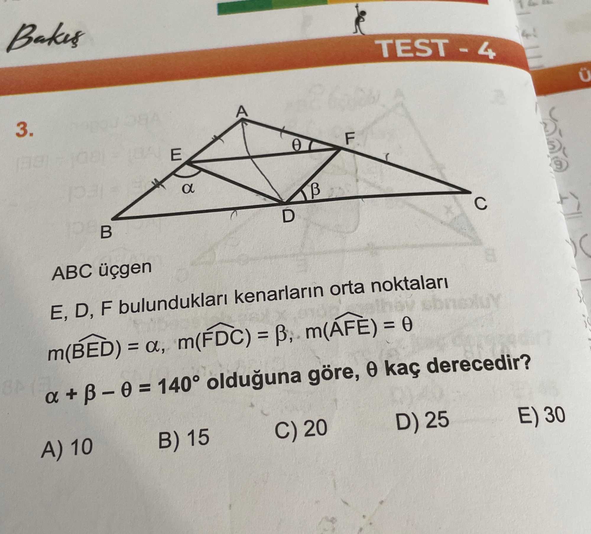 ABC üçgen E, D, F bulundukları kenarların orta noktaları m(B̂ED) = α, m(F̂DC) = β, m(ÂFE) = θ α + β