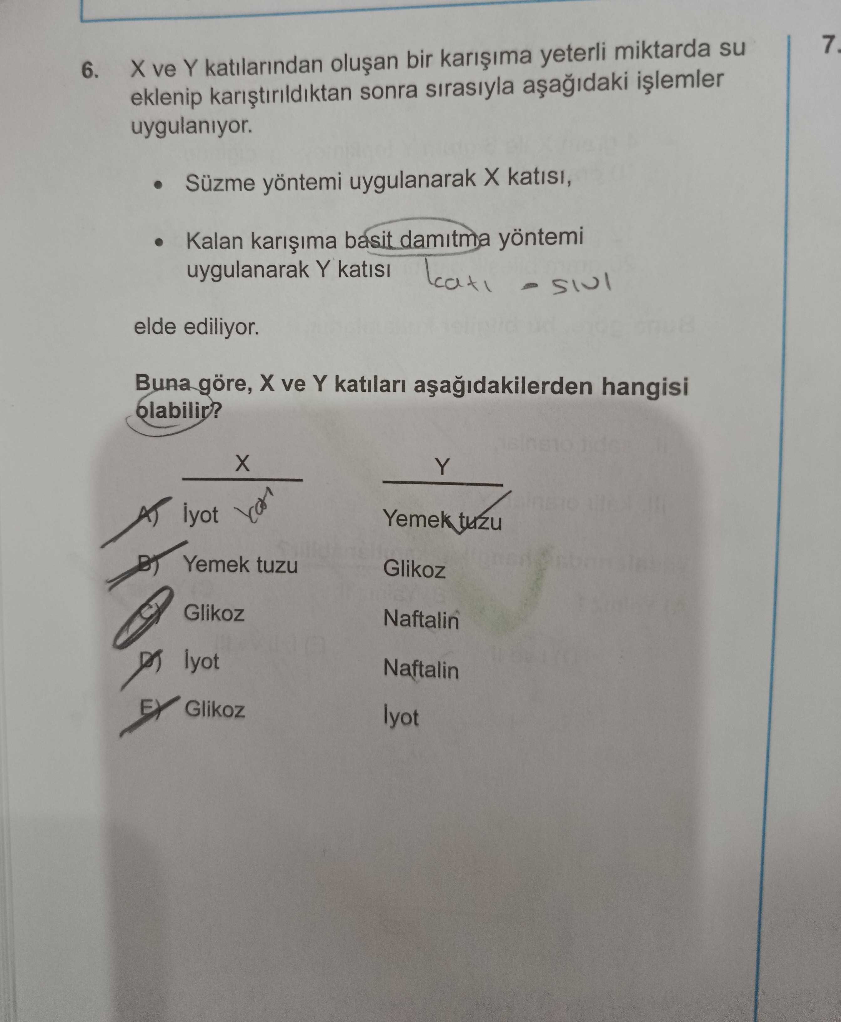 X ve Y katılarından oluşan bir karışıma yeterli miktarda su eklenip karıştırıldıktan sonra sırasıyla