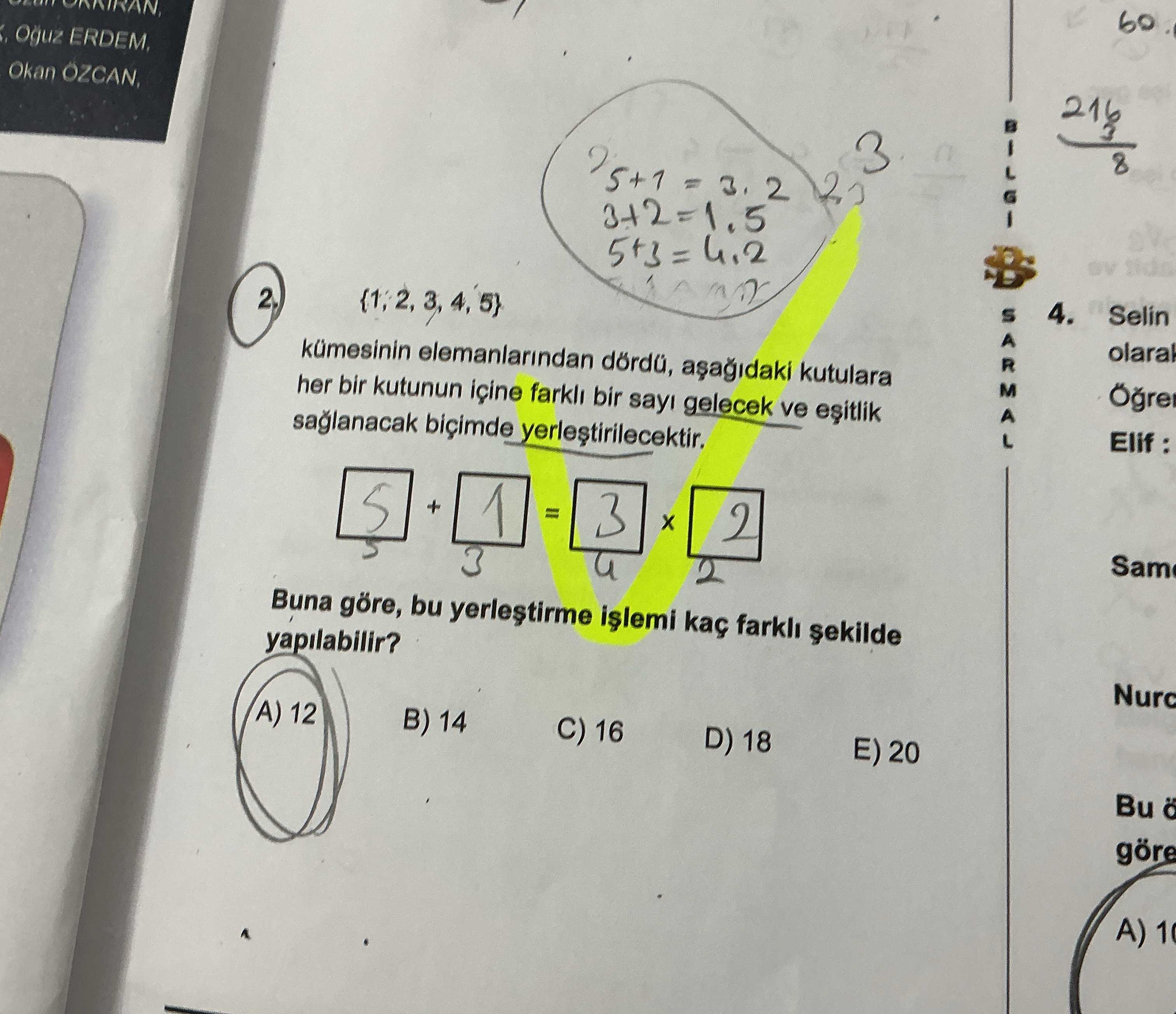 {1, 2, 3, 4, 5} kümesinin elemanlarından dördü, aşağıdaki kutulara her bir kutunun içine farklı bir
