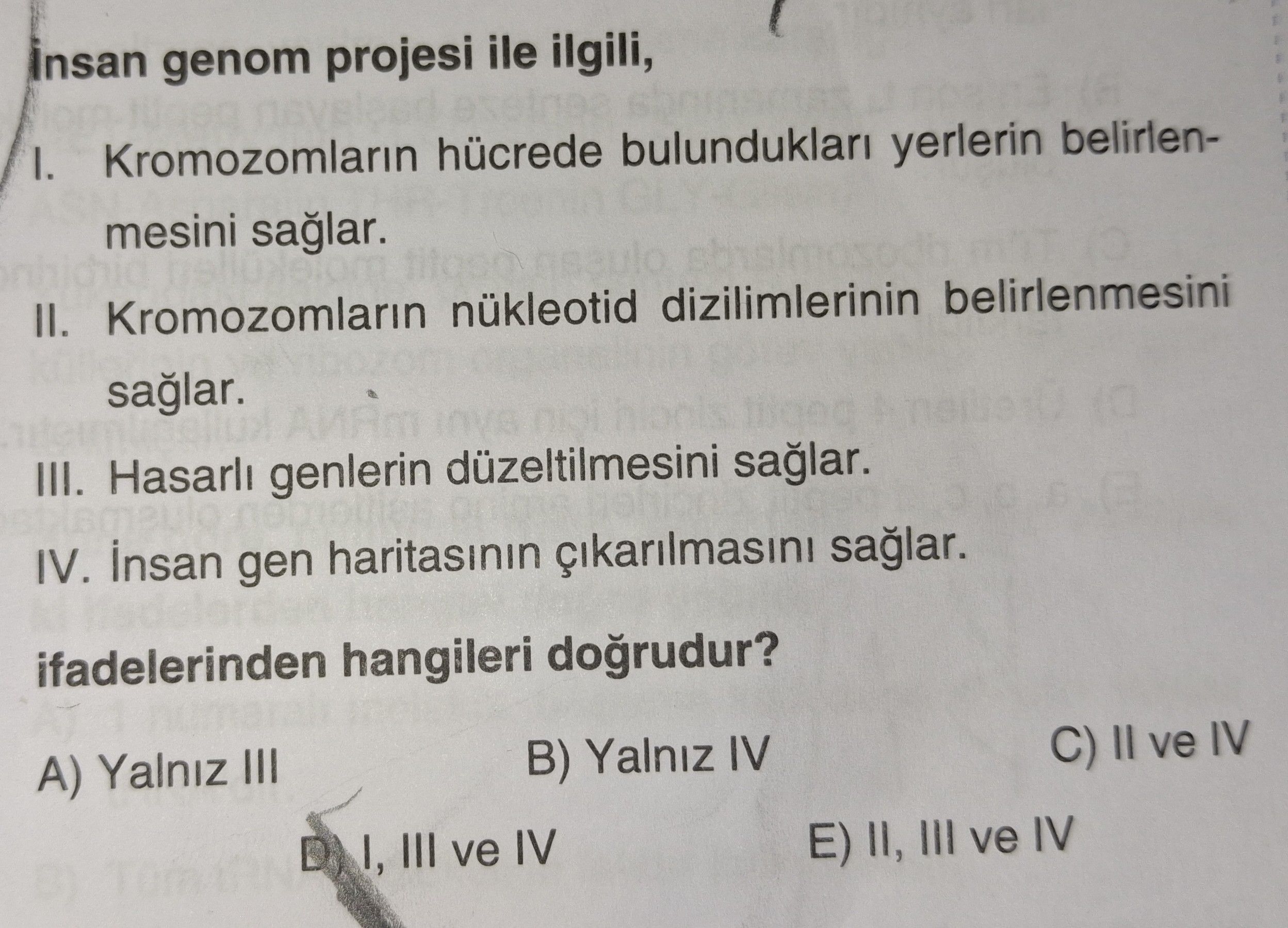 İnsan genom projesi ile ilgili, I. Kromozomların hücrede bulundukları yerlerin belirlenmesini