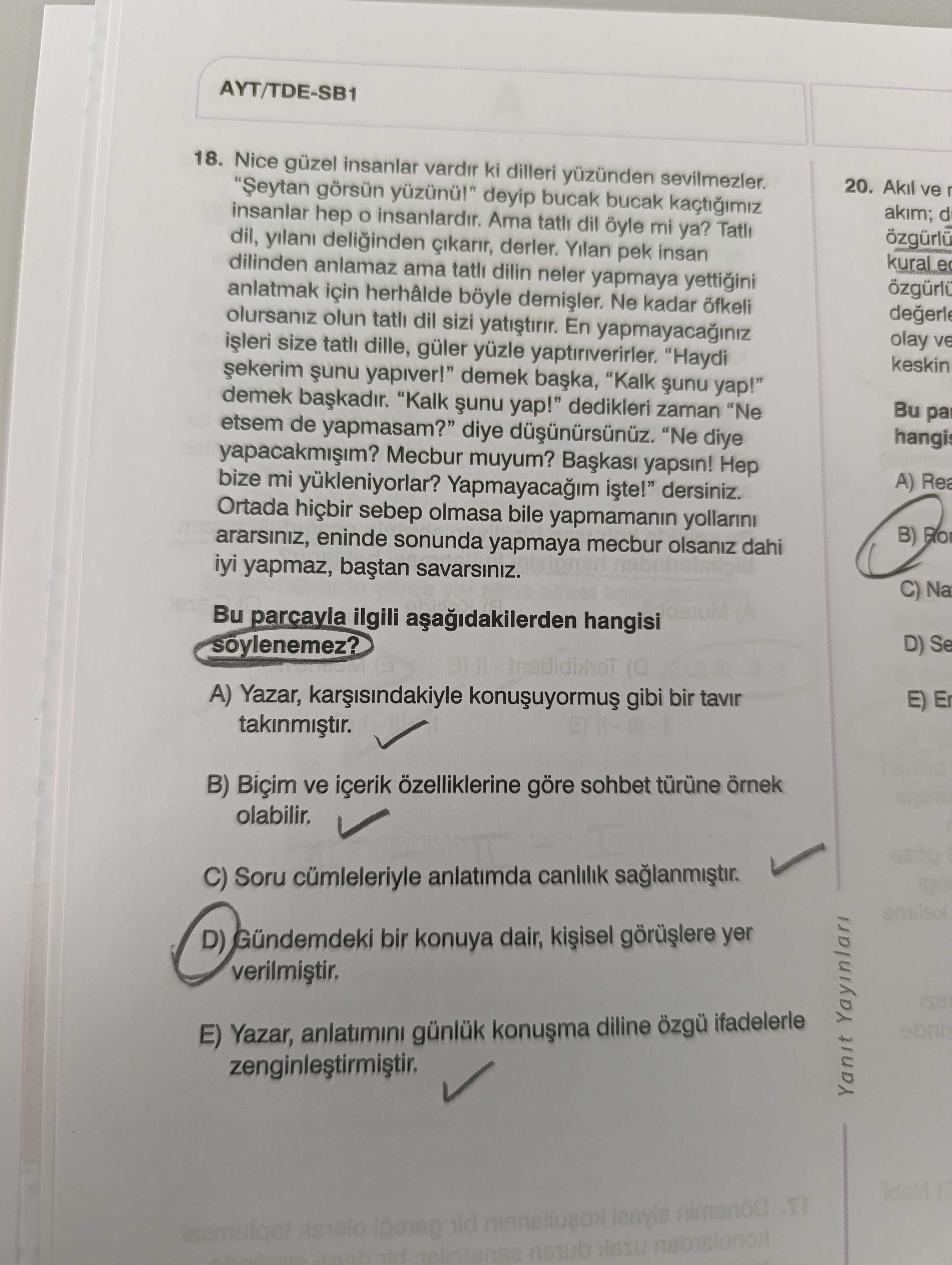 Nice güzel insanlar vardır ki dilleri yüzünden sevilmezler. "Şeytan görsün yüzünü!" deyip bucak
