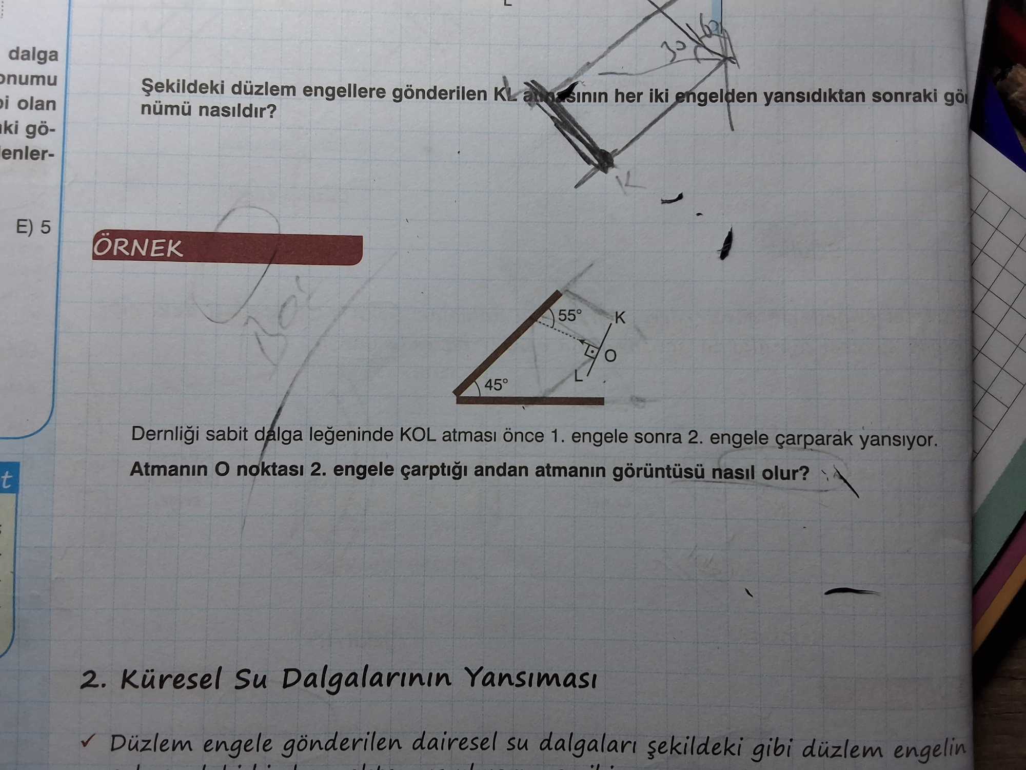 ÖRNEK Dernliği sabit dalga leğeninde KOL atması önce 1. engele sonra 2. engele çarparak yansıyor