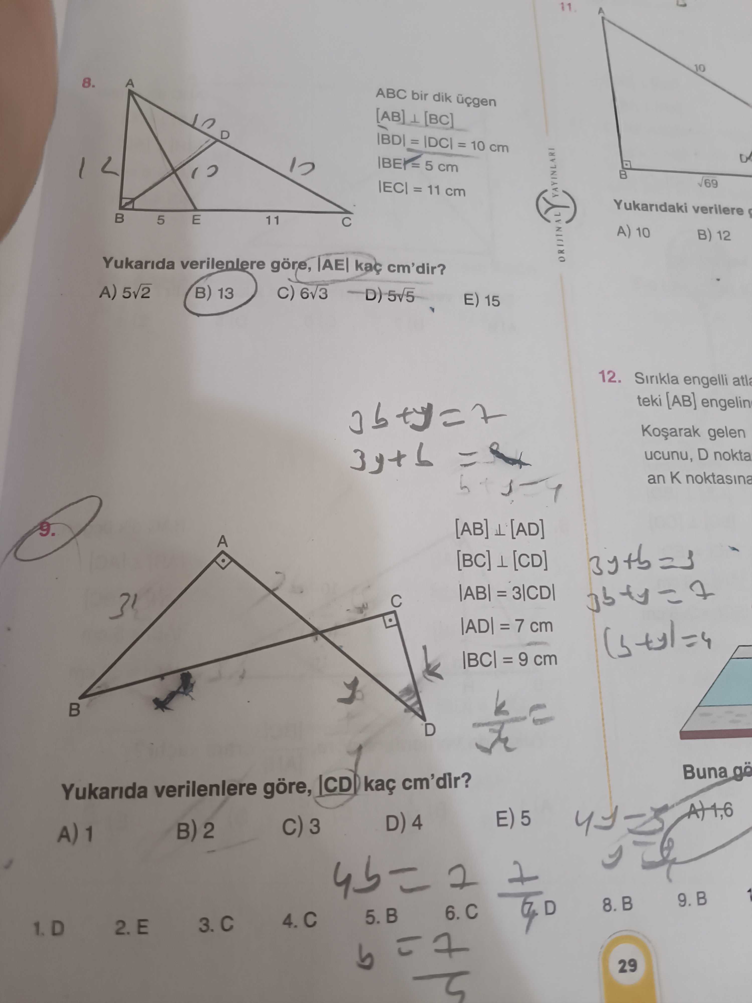 ABC bir dik üçgen [AB] ⊥ [BC] |BD| = |DC| = 10 cm |BE| = 5 cm |EC| = 11 cm Yukarıda verilenlere