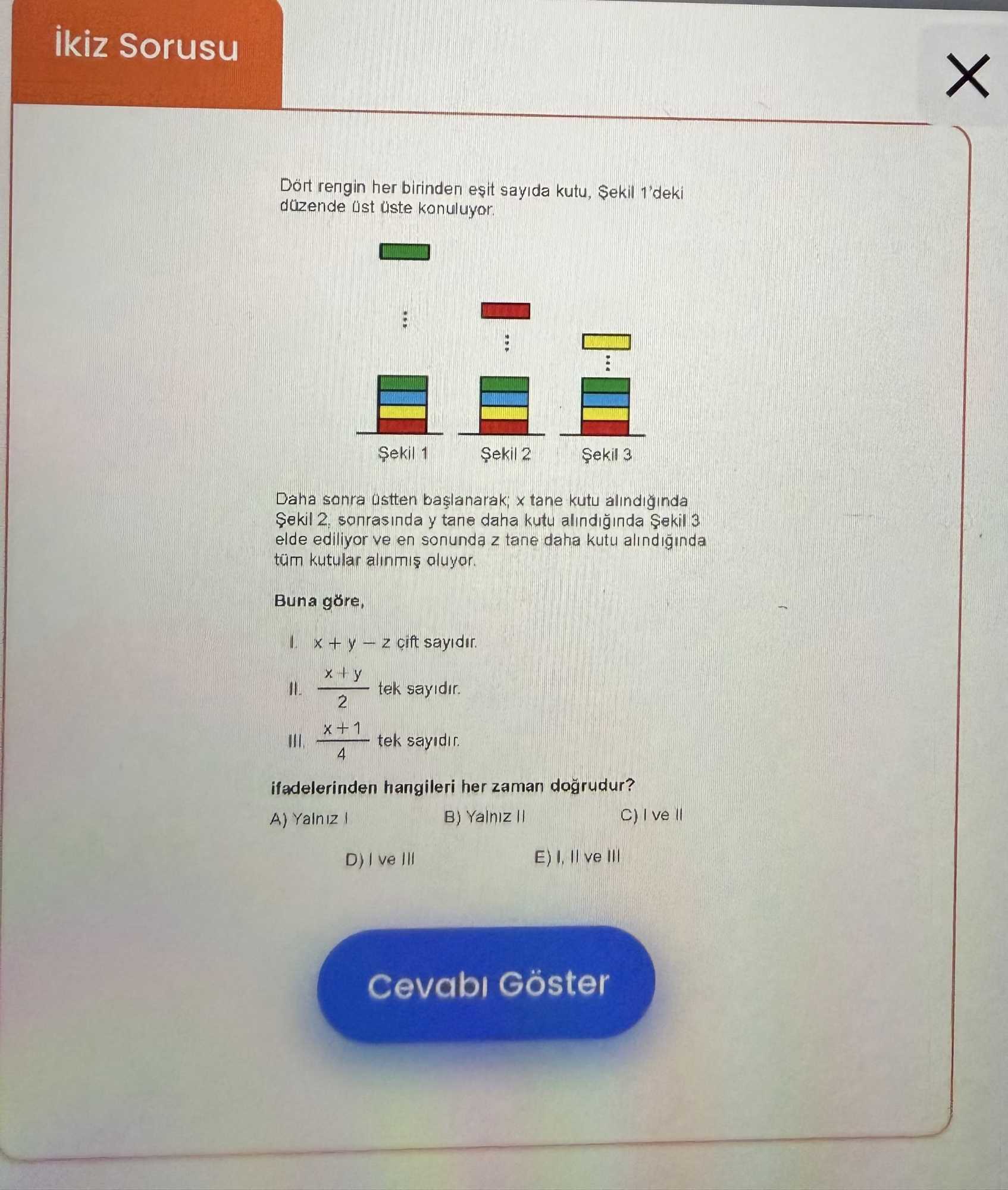 Dört rengin her birinden eşit sayıda kutu, Şekil 1'deki düzende üst üste konuluyor. Daha sonra