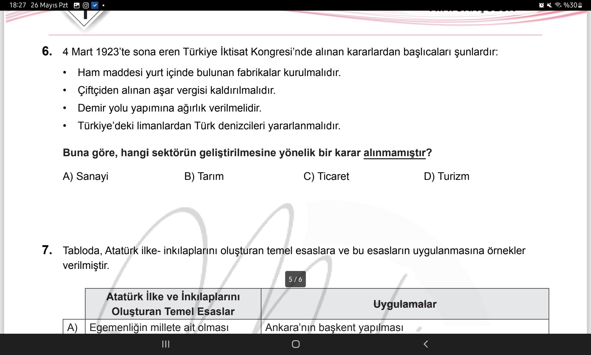 %30 18:27 26 Mayis Pzt 6. 4 Mart 1923'te sona eren Türkiye iktisat Kongresi'nde alinan kararlardan Ham maddesi yurt içinde
