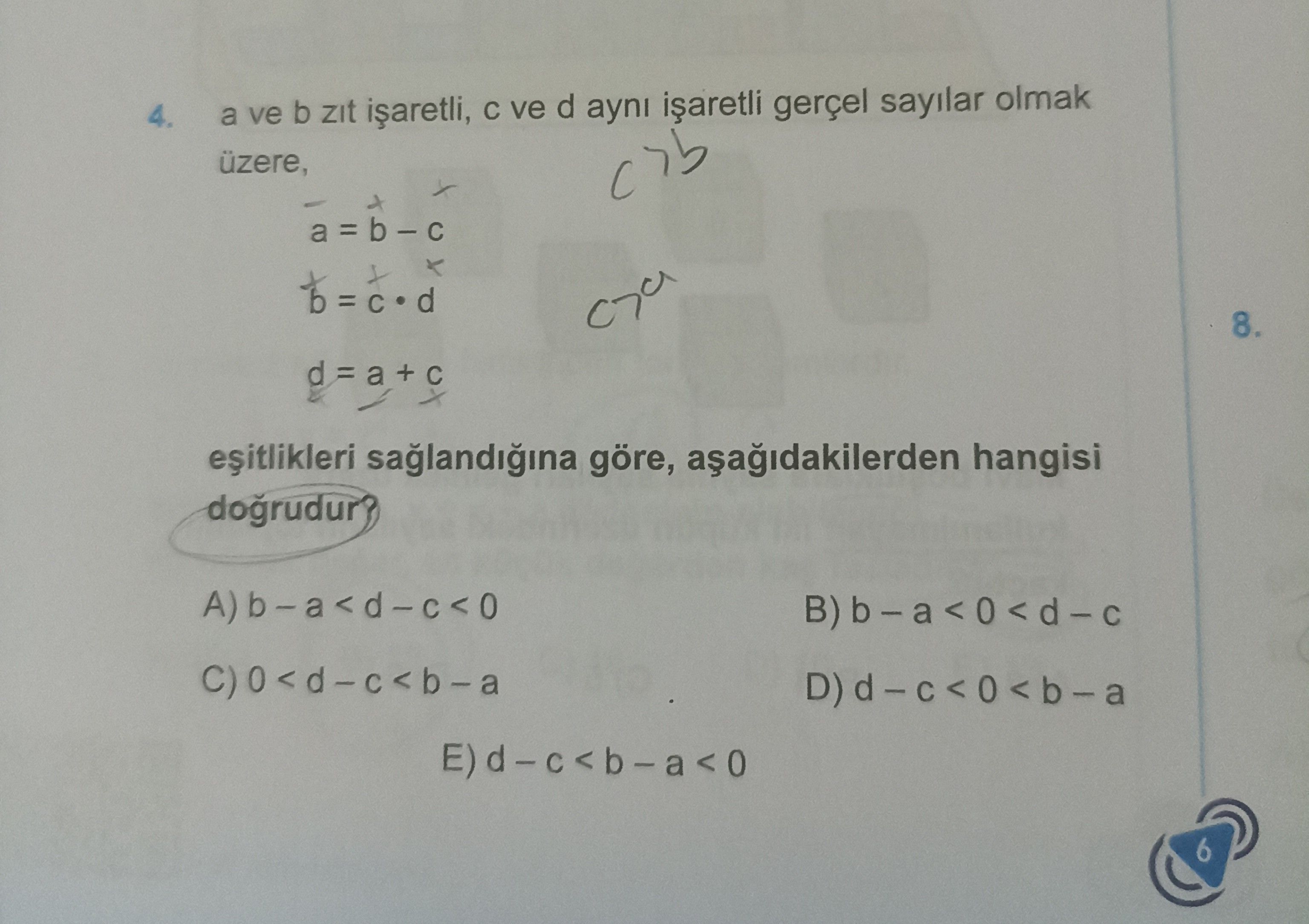a ve b zıt işaretli, c ve d aynı işaretli gerçel sayılar olmak üzere, a = b – c b = c · d d = a + c