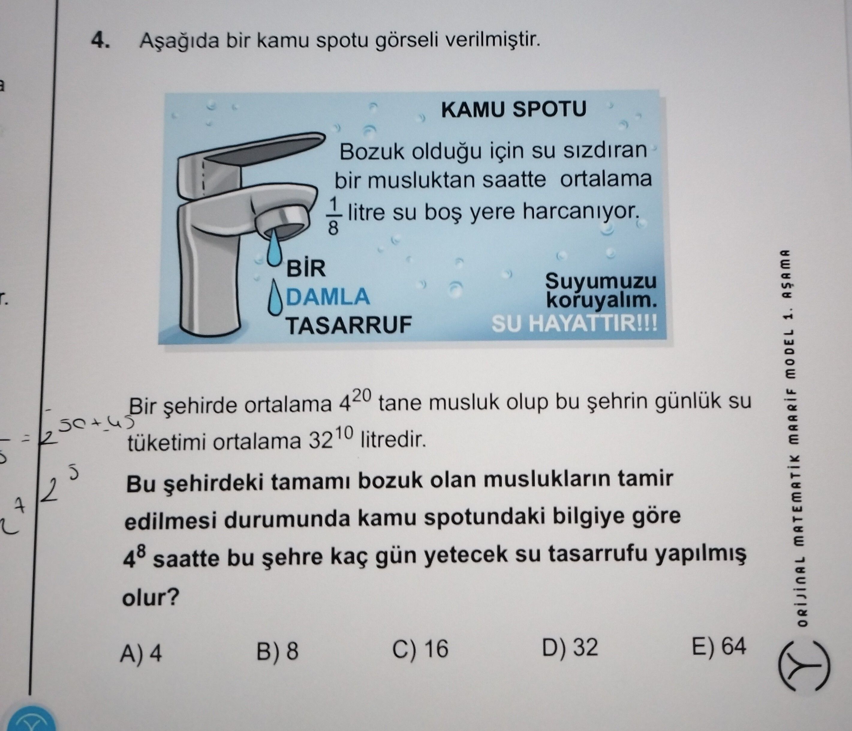 Aşağıda bir kamu spotu görseli verilmiştir. Bozuk olduğu için su sızdıran bir musluktan saatte