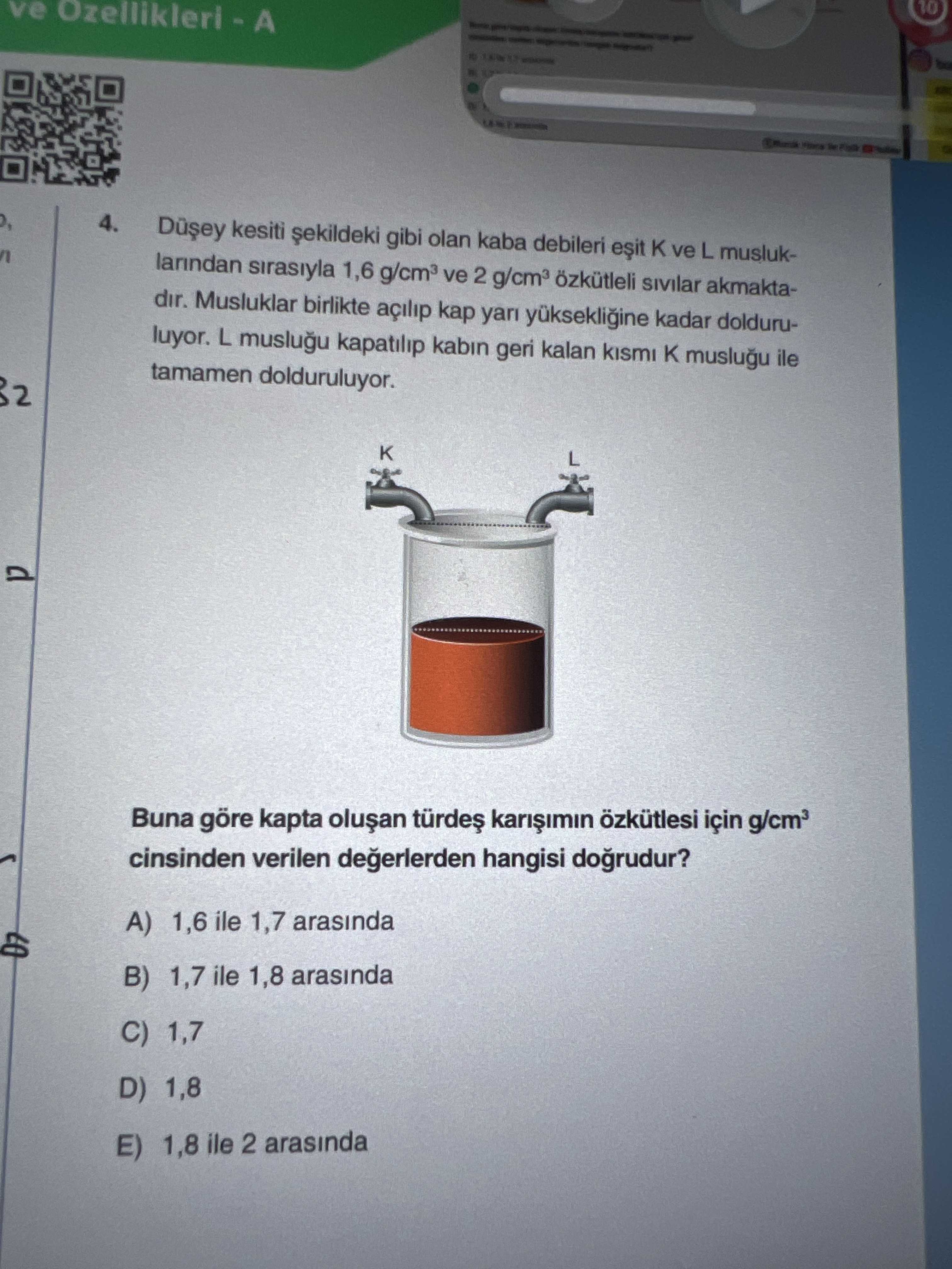 Düşey kesiti şekildeki gibi olan kaba debileri eşit K ve L musluklarından sırasıyla 1,6 g/cm³ ve 2