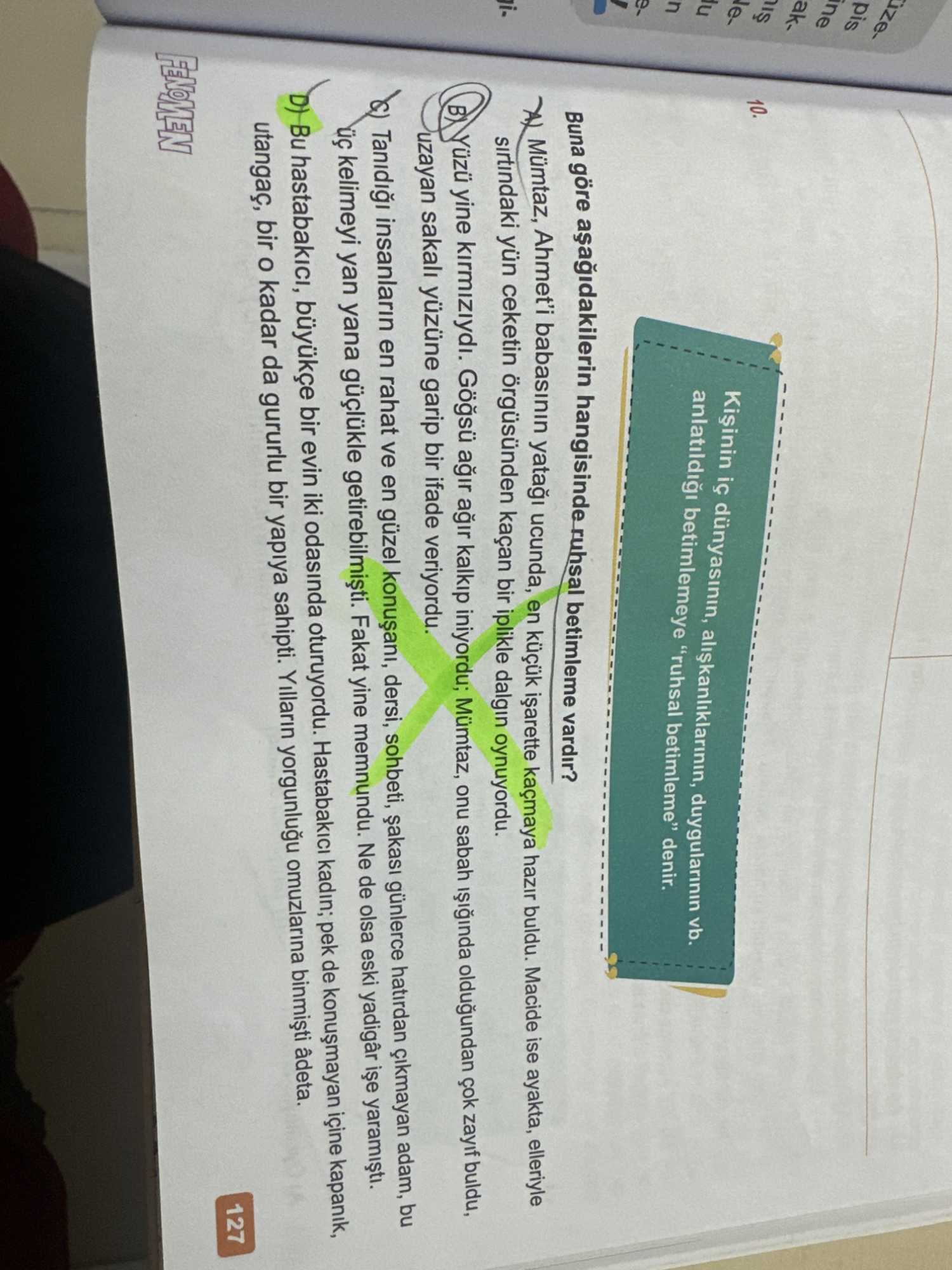 Buna göre aşağıdakilerin hangisinde ruhsal betimleme vardır?