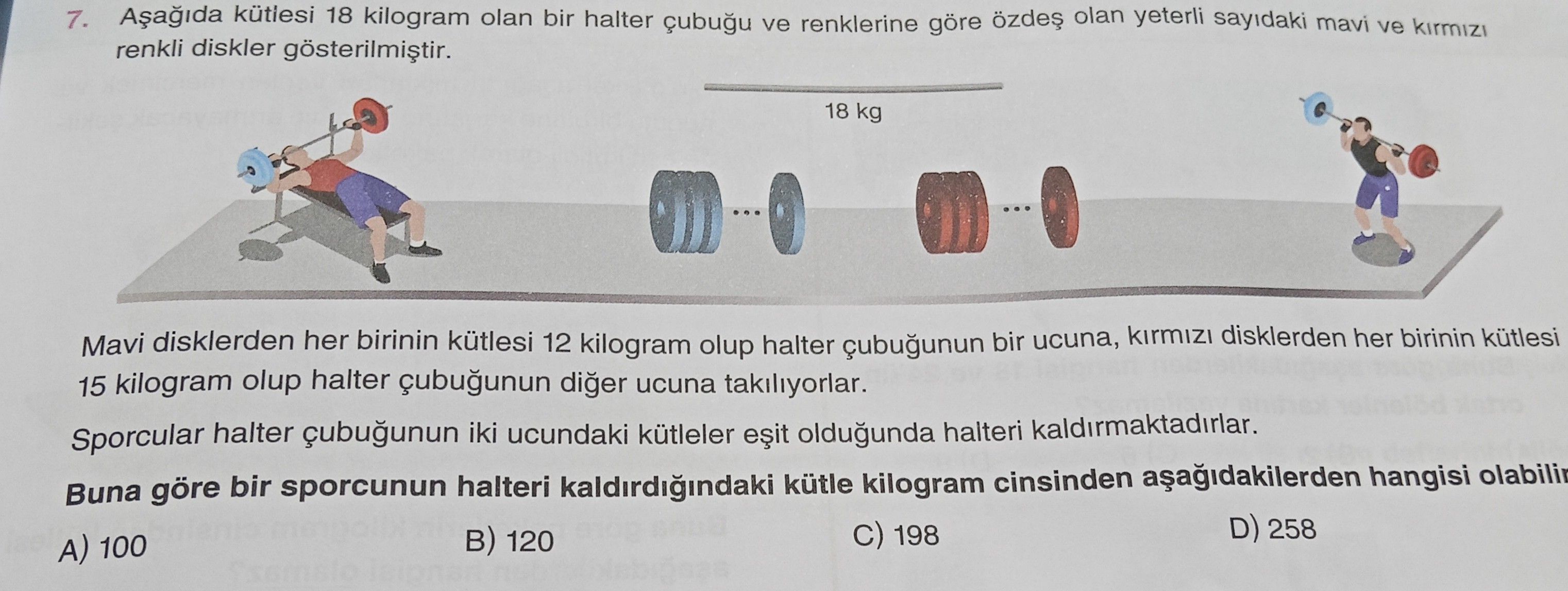 Aşağıda kütlesi 18 kilogram olan bir halter çubuğu ve renklerine göre özdeş olan yeterli sayıdaki