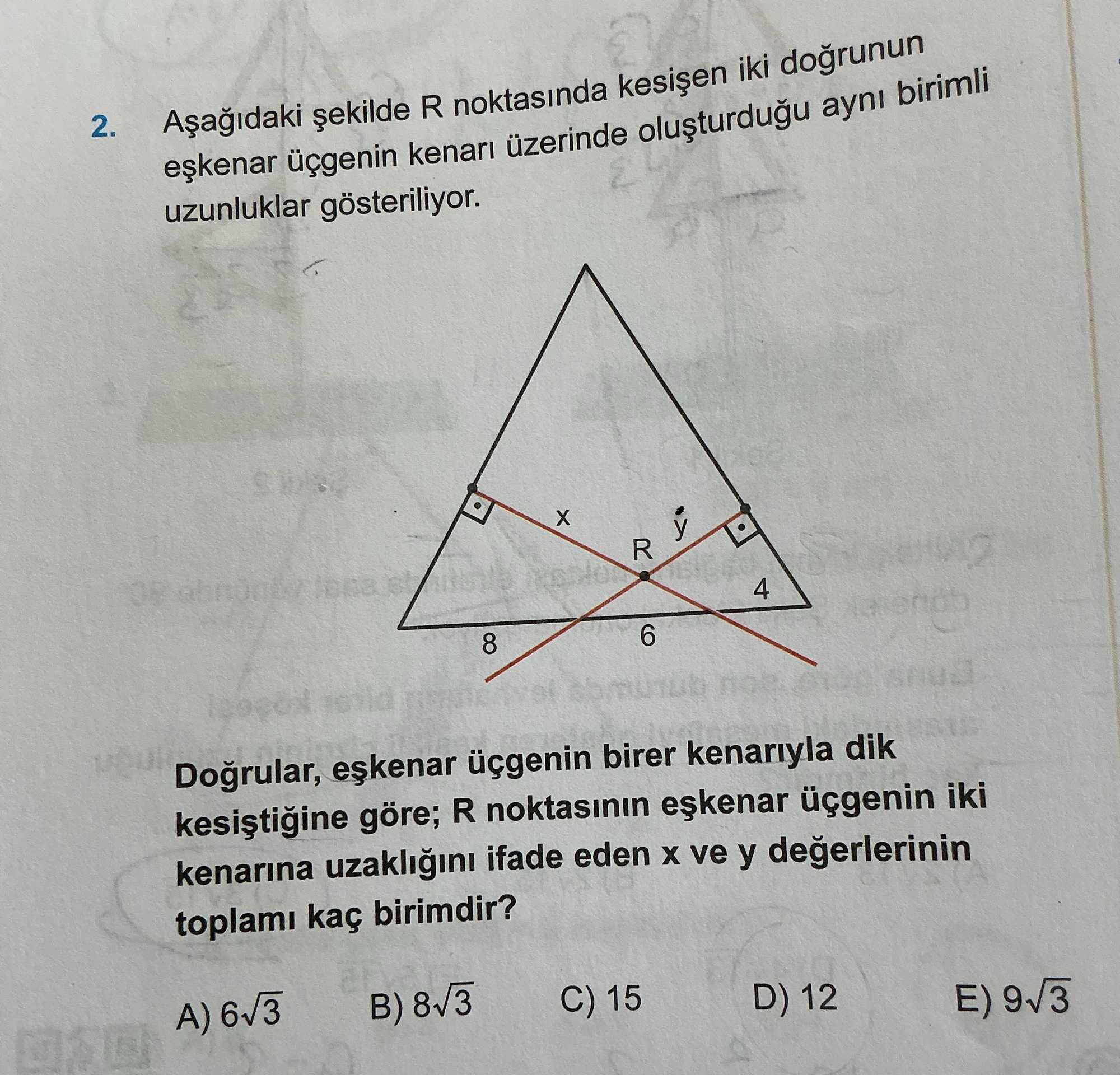 Aşağıdaki şekilde R noktasında kesişen iki doğrunun eşkenar üçgenin kenarı üzerinde oluşturduğu aynı
