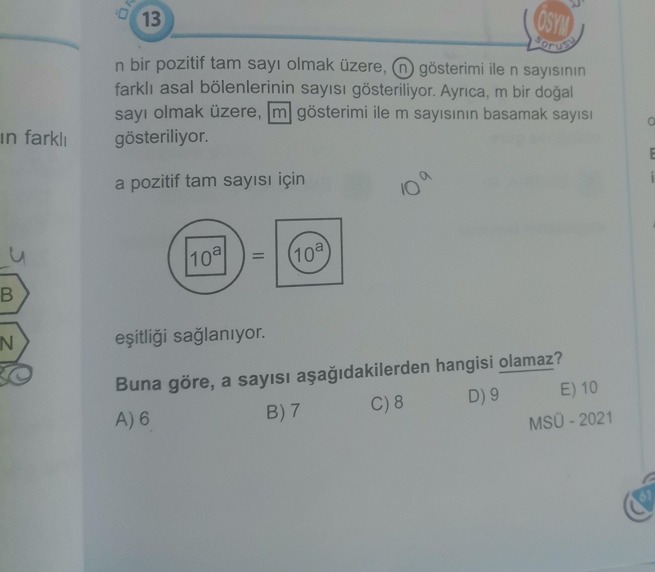 n bir pozitif tam sayı olmak üzere, (n) gösterimi ile n sayısının farklı asal bölenlerinin sayısı
