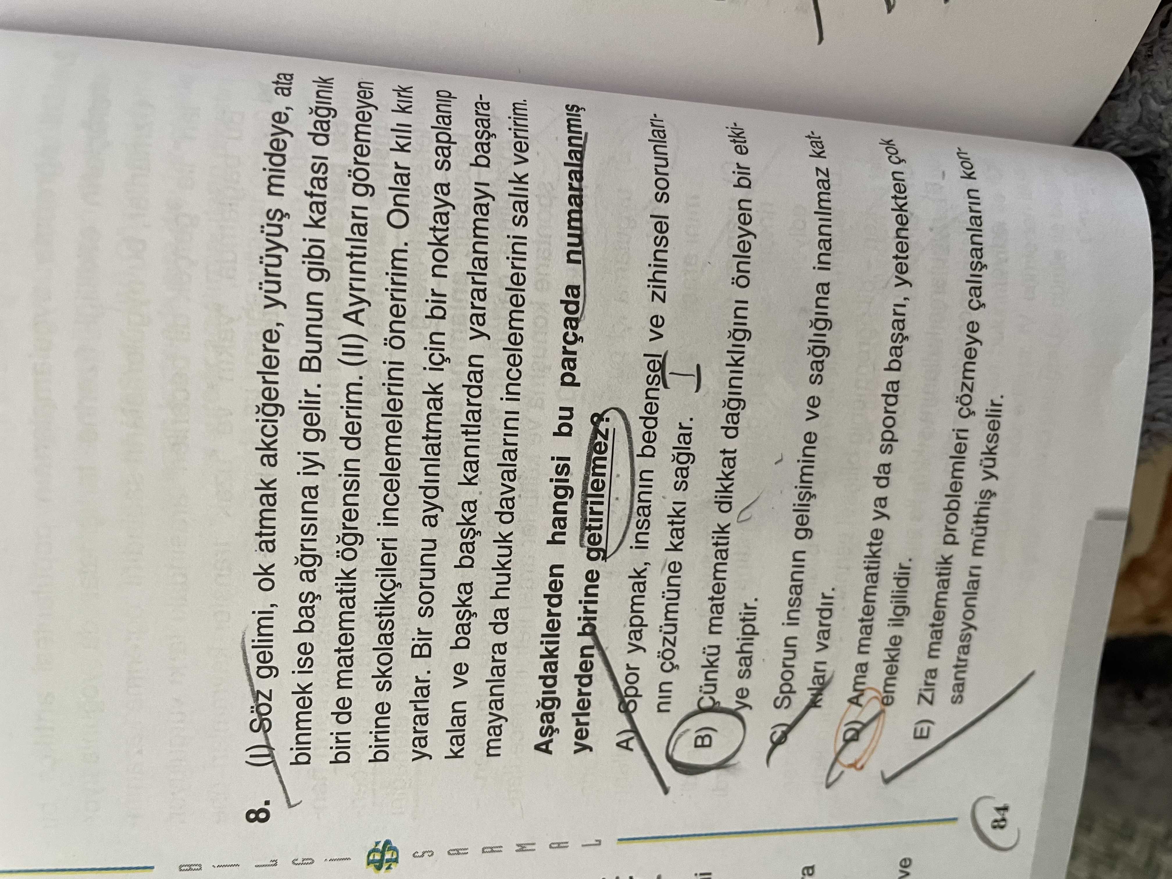 (I) Söz gelimi, ok atmak akciğerlere, yürüyüş mideye, ata binmek ise baş ağrısına iyi gelir. Bunun