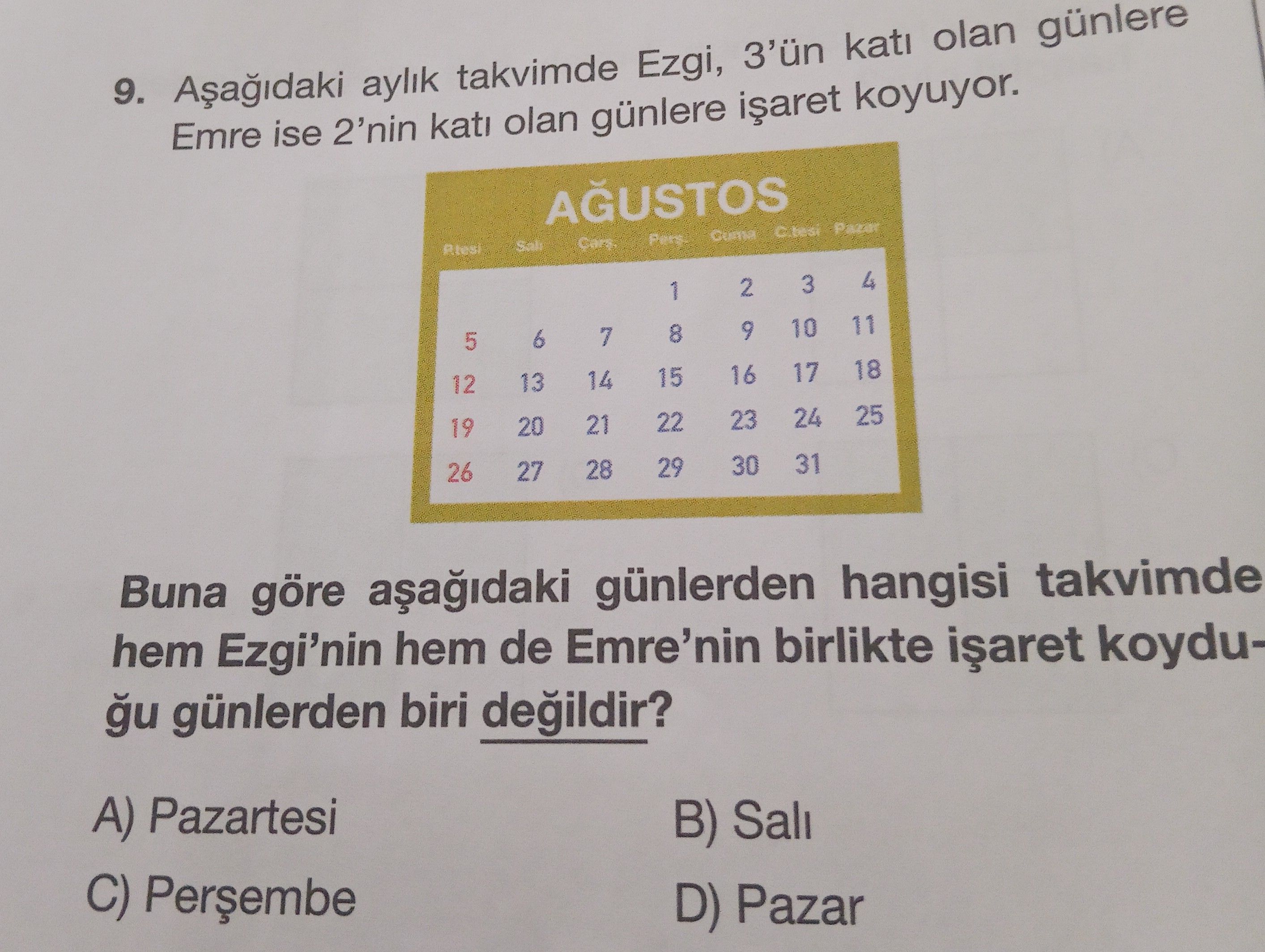 Aşağıdaki aylık takvimde Ezgi, 3'ün katı olan günlere Emre ise 2'nin katı olan günlere işaret