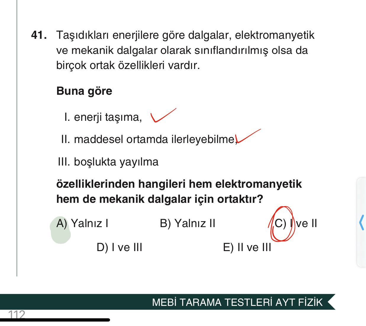 Taşıdıkları enerjilere göre dalgalar, elektromanyetik ve mekanik dalgalar olarak sınıflandırılmış