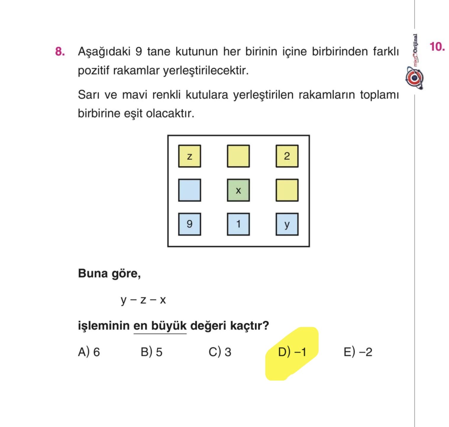 Aşağıdaki 9 tane kutunun her birinin içine birbirinden farklı pozitif rakamlar yerleştirilecektir
