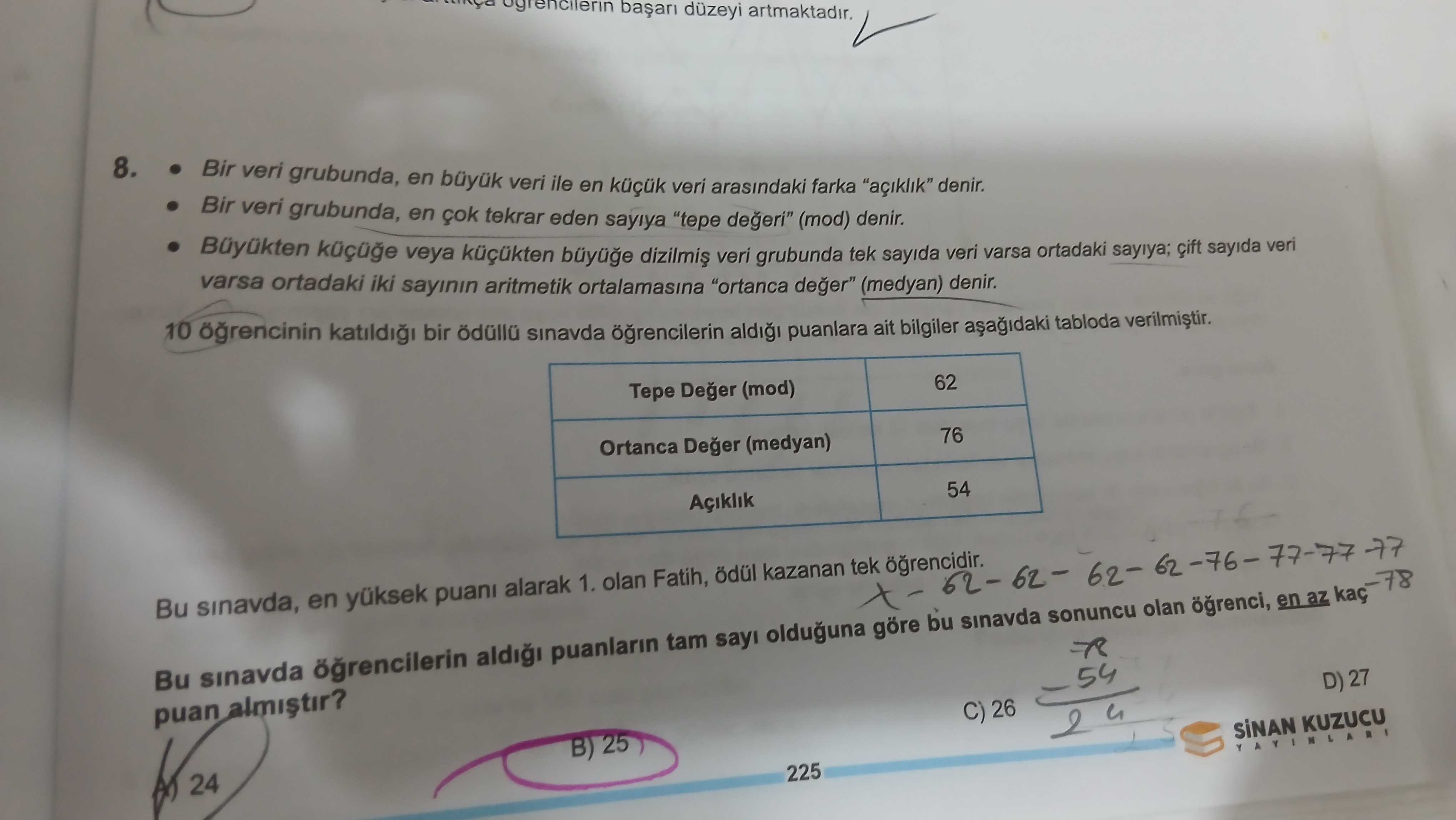 • Bir veri grubunda, en büyük veri ile en küçük veri arasındaki farka "açıklık" denir. • Bir veri