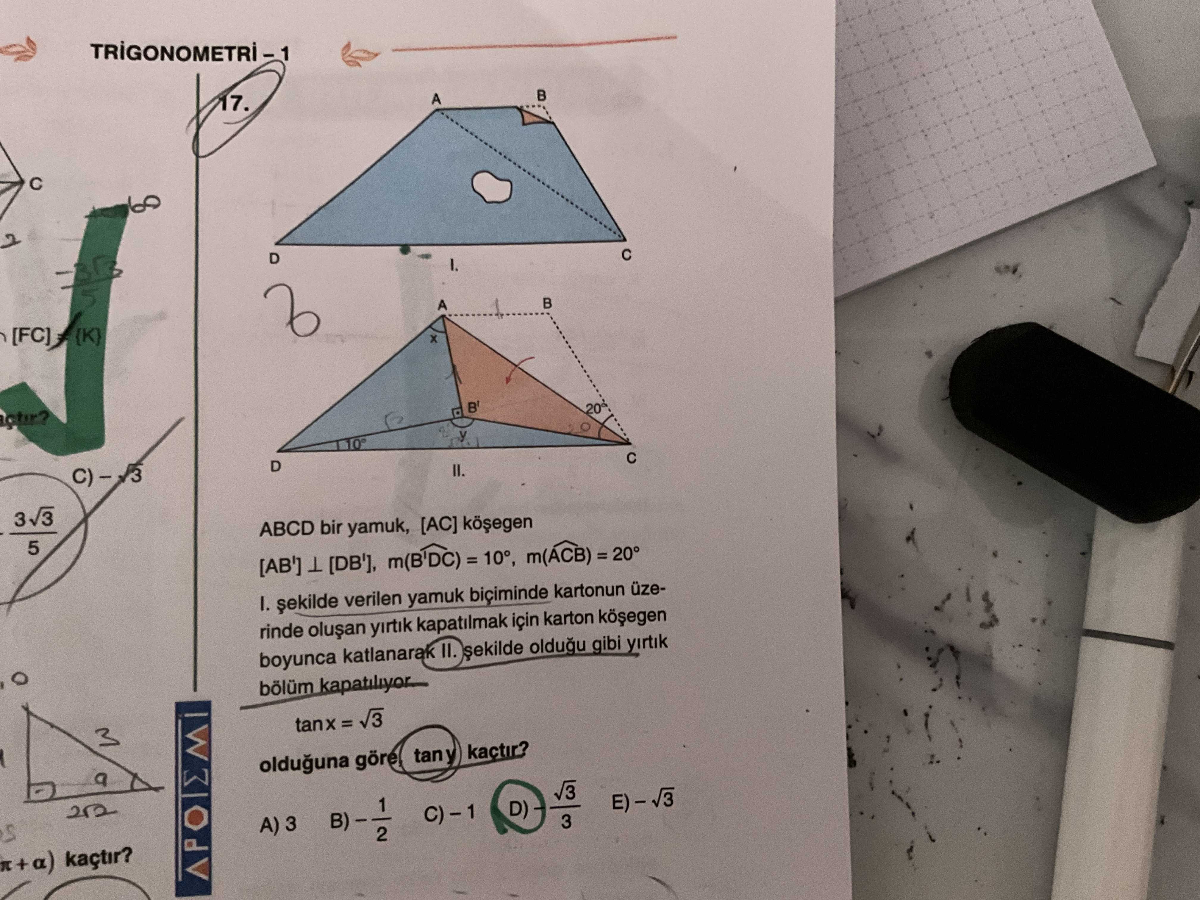 ABCD bir yamuk, [AC] köşegen [AB'] ⊥ [DB'], m(B'DC) = 10°, m(ACB) = 20° I. şekilde verilen yamuk