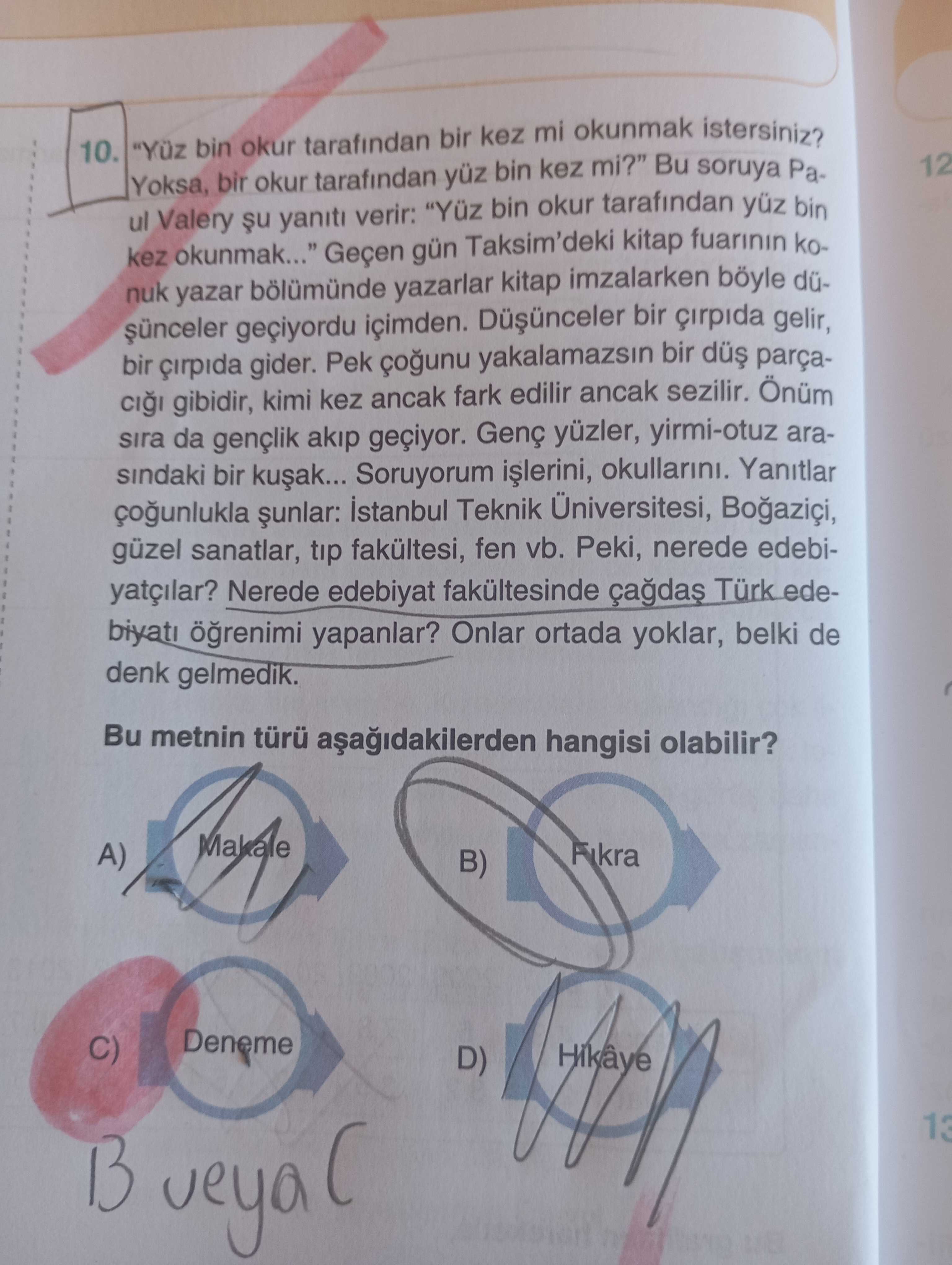 "Yüz bin okur tarafından bir kez mi okunmak istersiniz? Yoksa, bir okur tarafından yüz bin kez mi?"