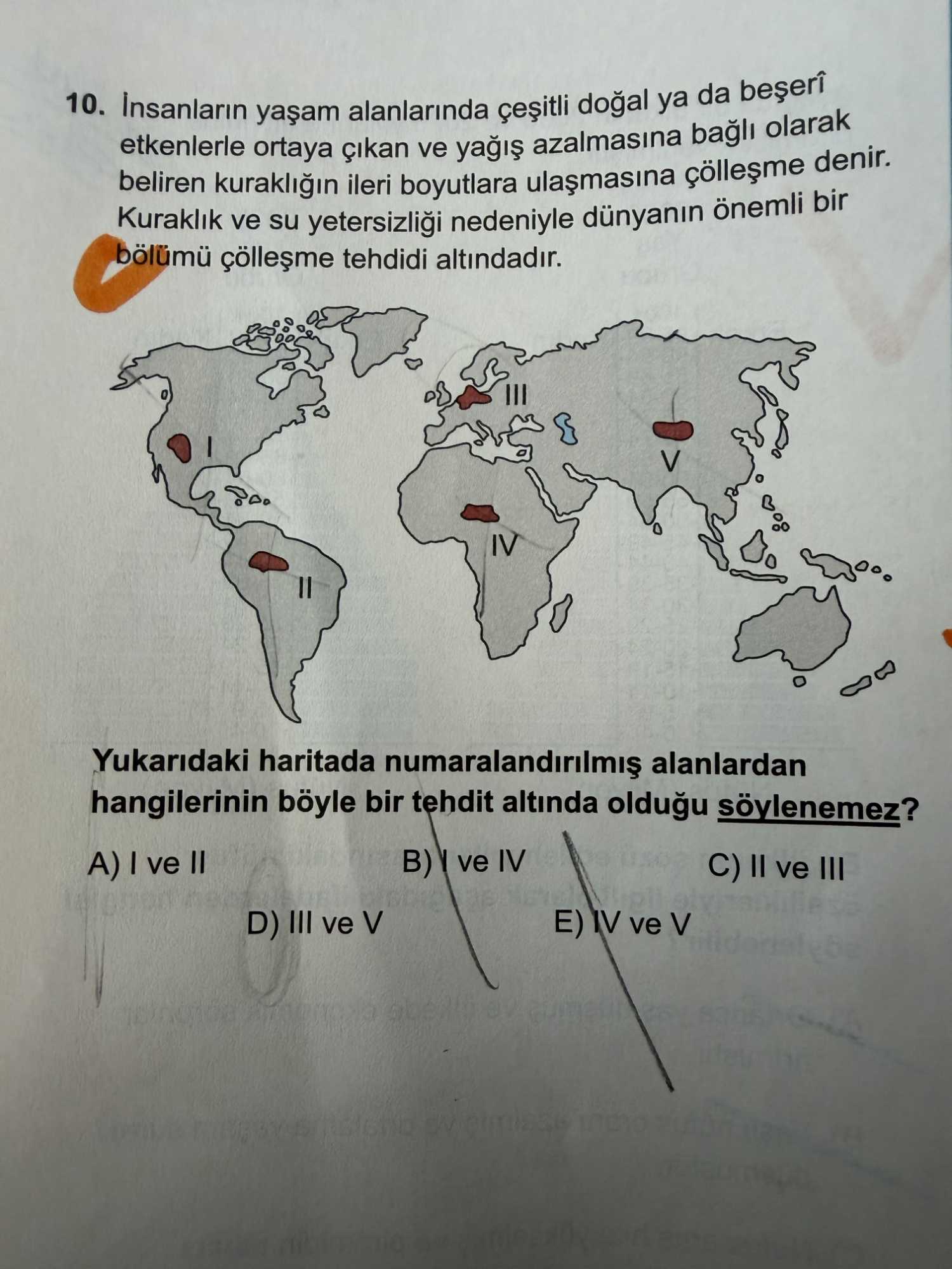 İnsanların yaşam alanlarında çeşitli doğal ya da beşerî etkenlerle ortaya çıkan ve yağış azalmasına