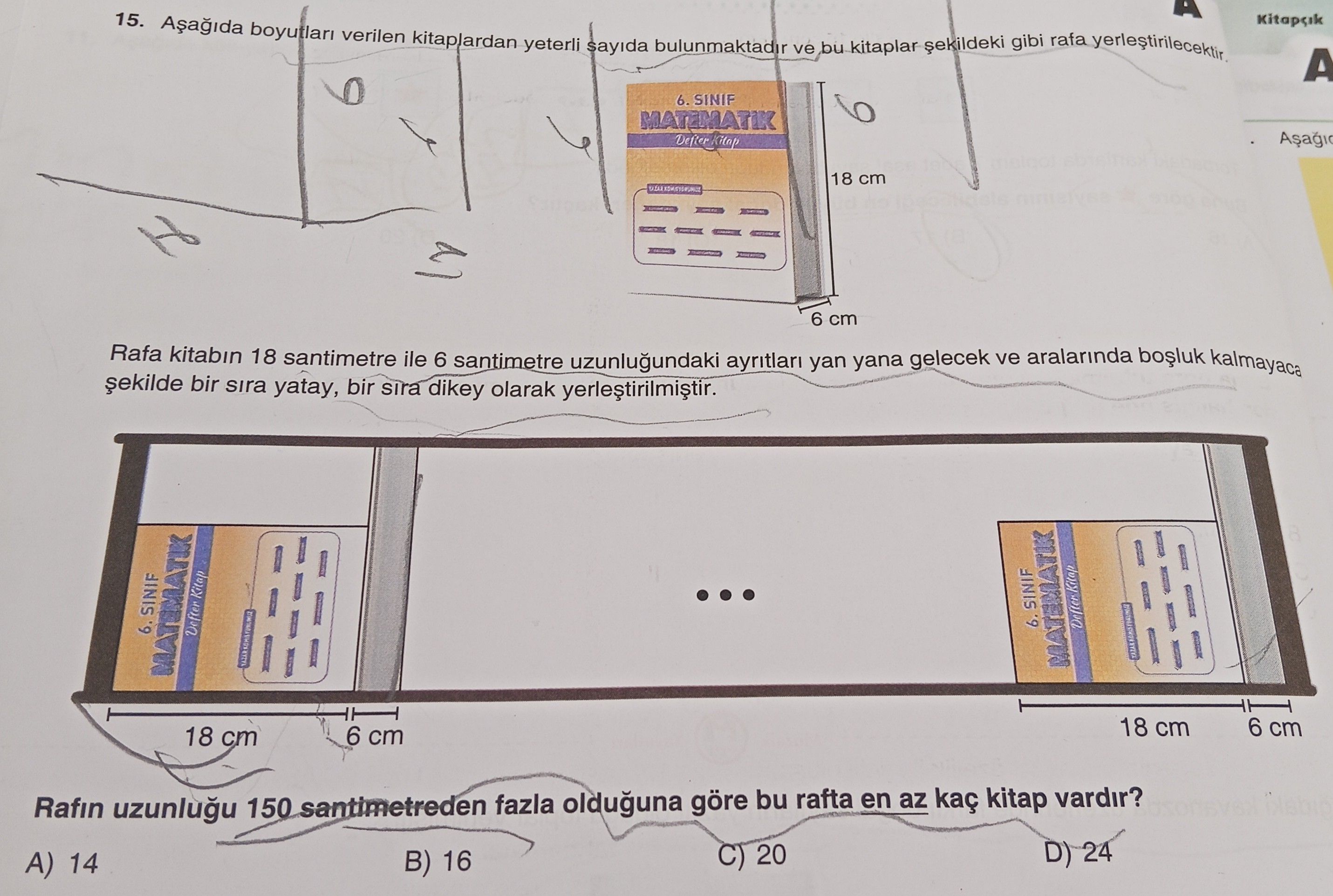 Aşağıda boyutları verilen kitaplardan yeterli sayıda bulunmaktadır ve bu kitaplar şekildeki gibi