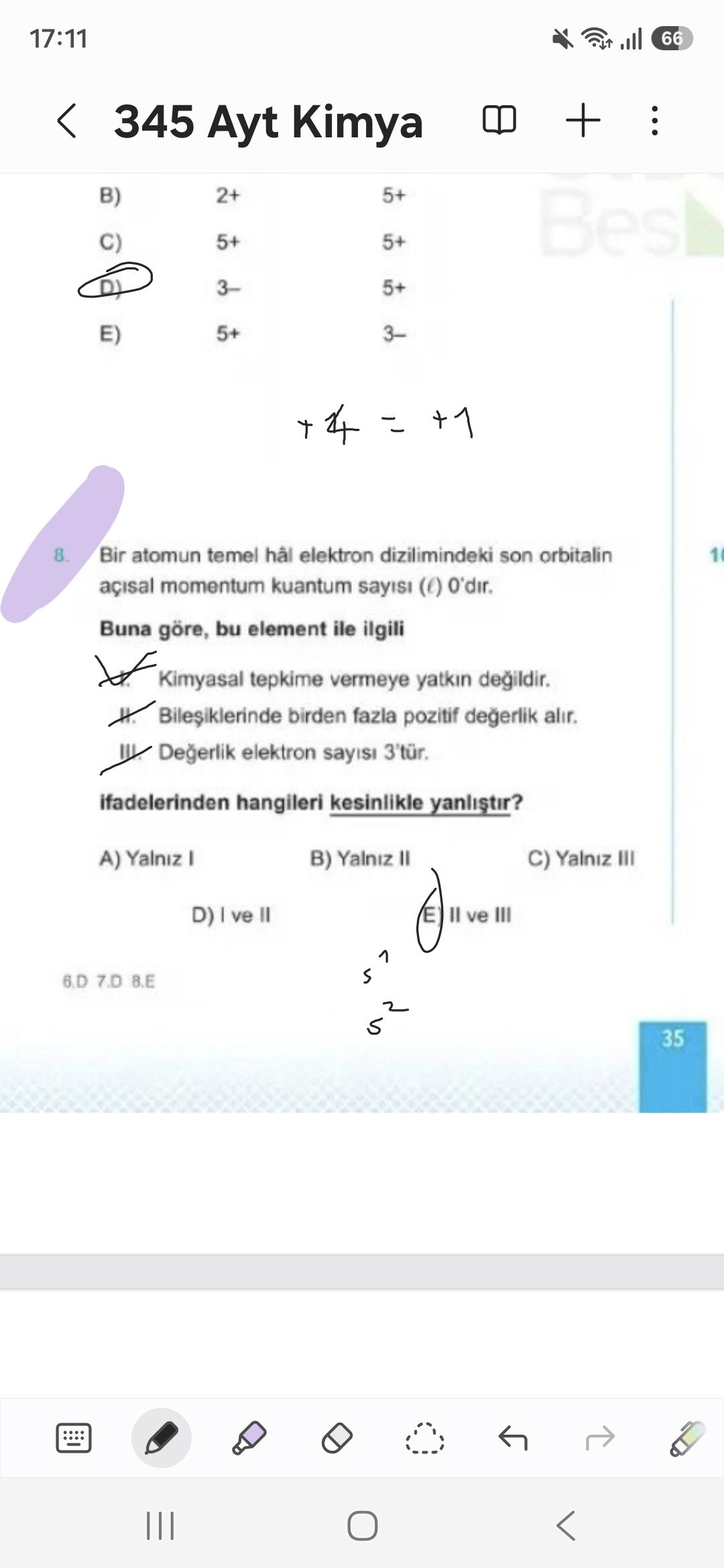 Bir atomun temel hâl elektron dizilimindeki son orbitalin açısal momentum kuantum sayısı (ℓ) 0'dır